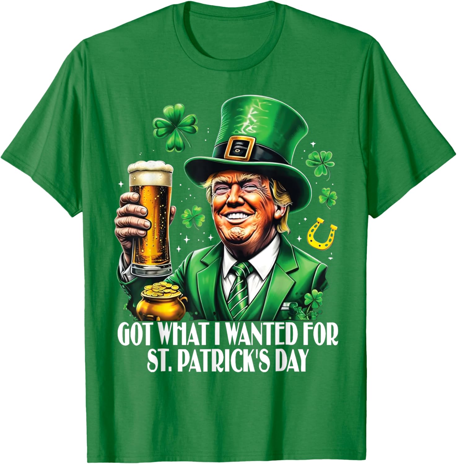 Got What I Wanted St Patrick's Day Trump T-Shirt for Festive Fun - 12