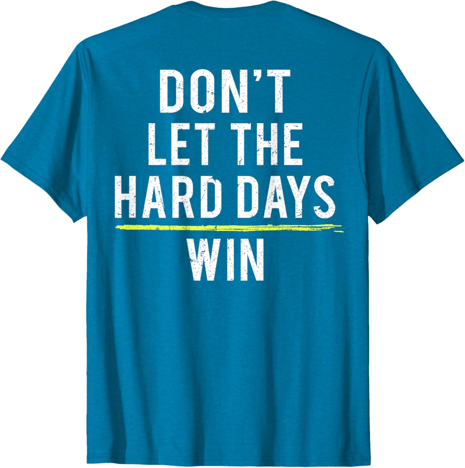 Inspirational Don't Let The Hard Days Win Motivational T-Shirt for All - 8