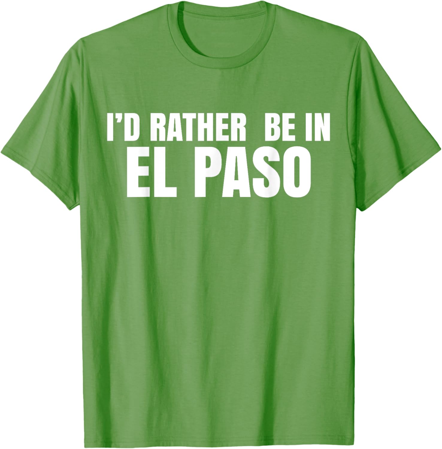 I'd Rather Be in El Paso T-Shirt for Casual Style Lovers - 6