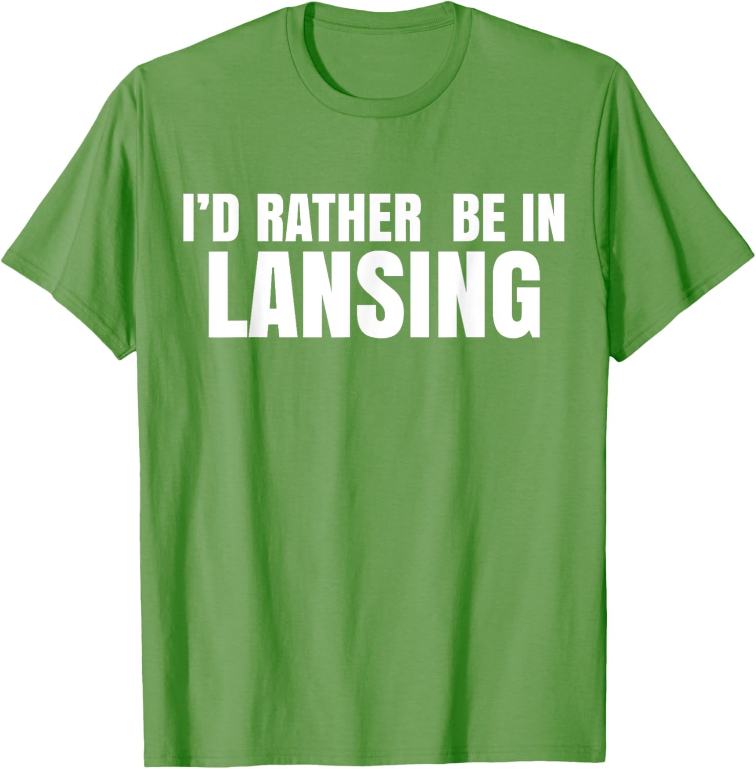 I'd Rather Be in Lansing T-Shirt for Casual Comfort and Style - 17