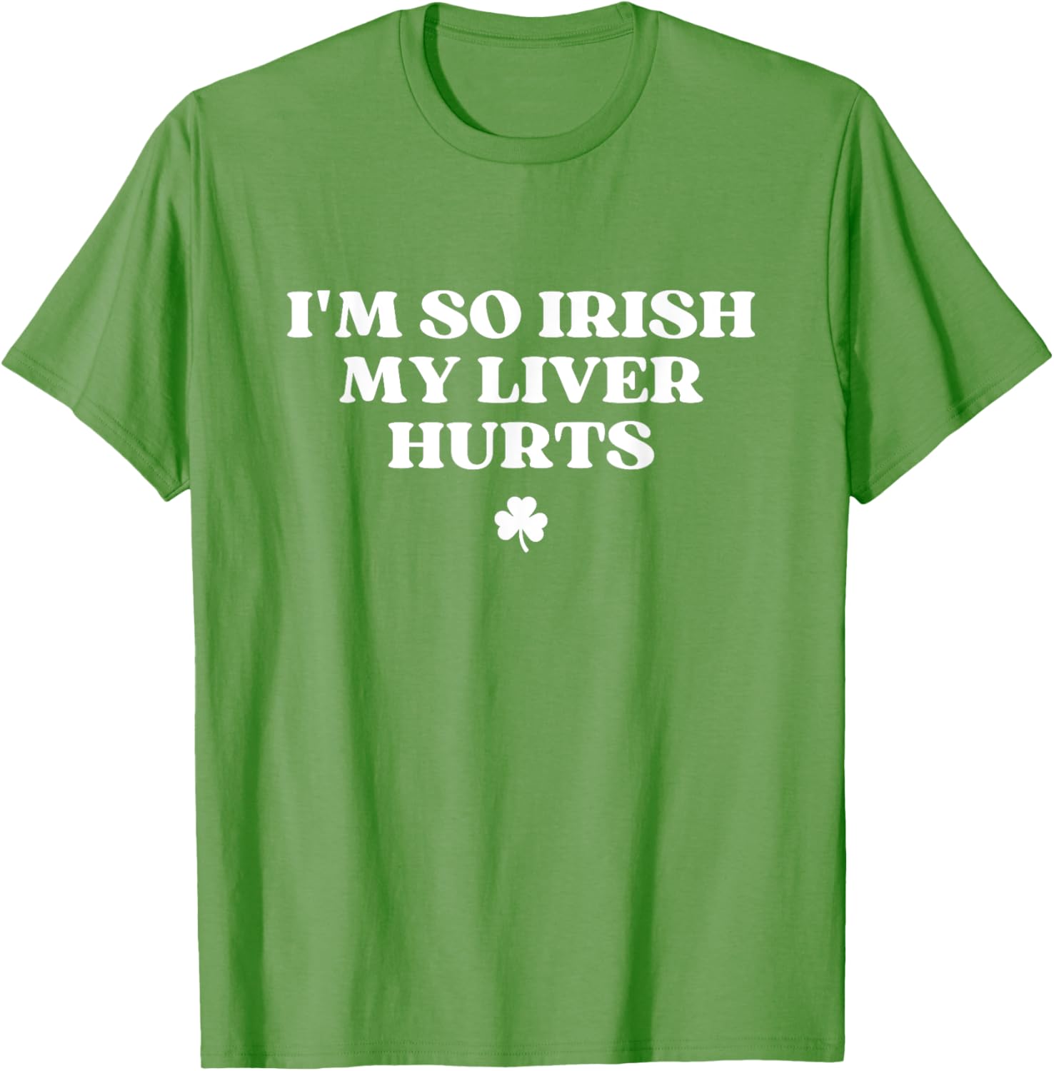 Funny I'm So Irish My Liver Hurts St Patricks Day Drinking T-Shirt - 27