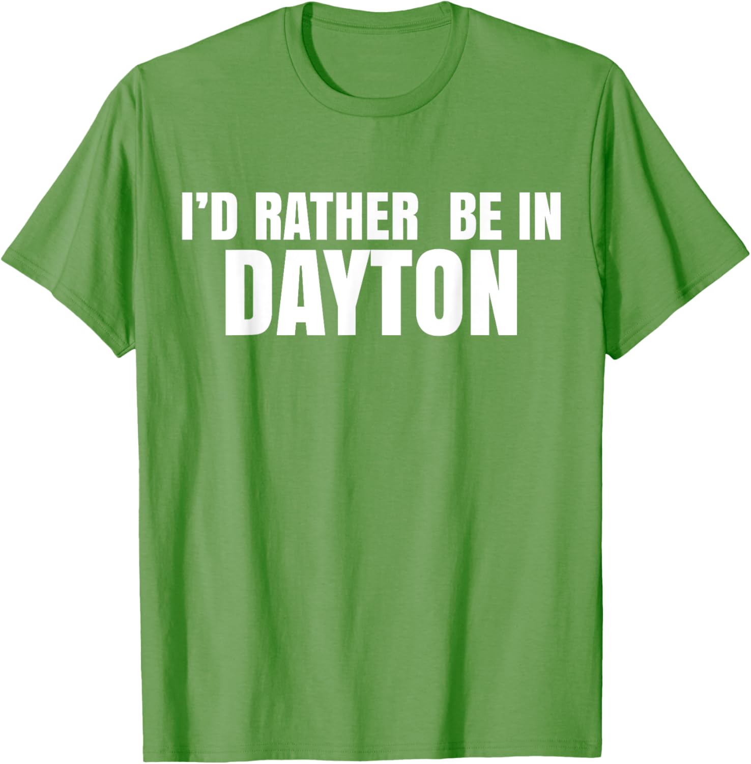 I'd Rather Be in Dayton T-Shirt Fun Casual Wear for Travel Lovers - 10