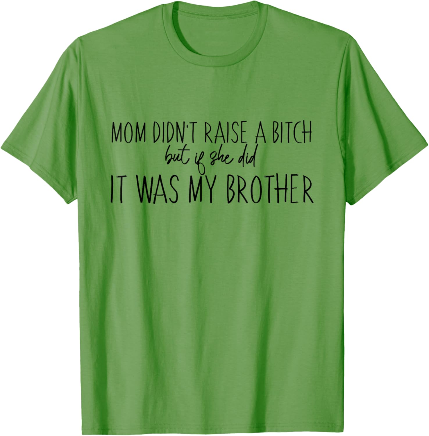 Funny Momma Ain't Raise No B Brothers T-Shirt for Men and Women - 17
