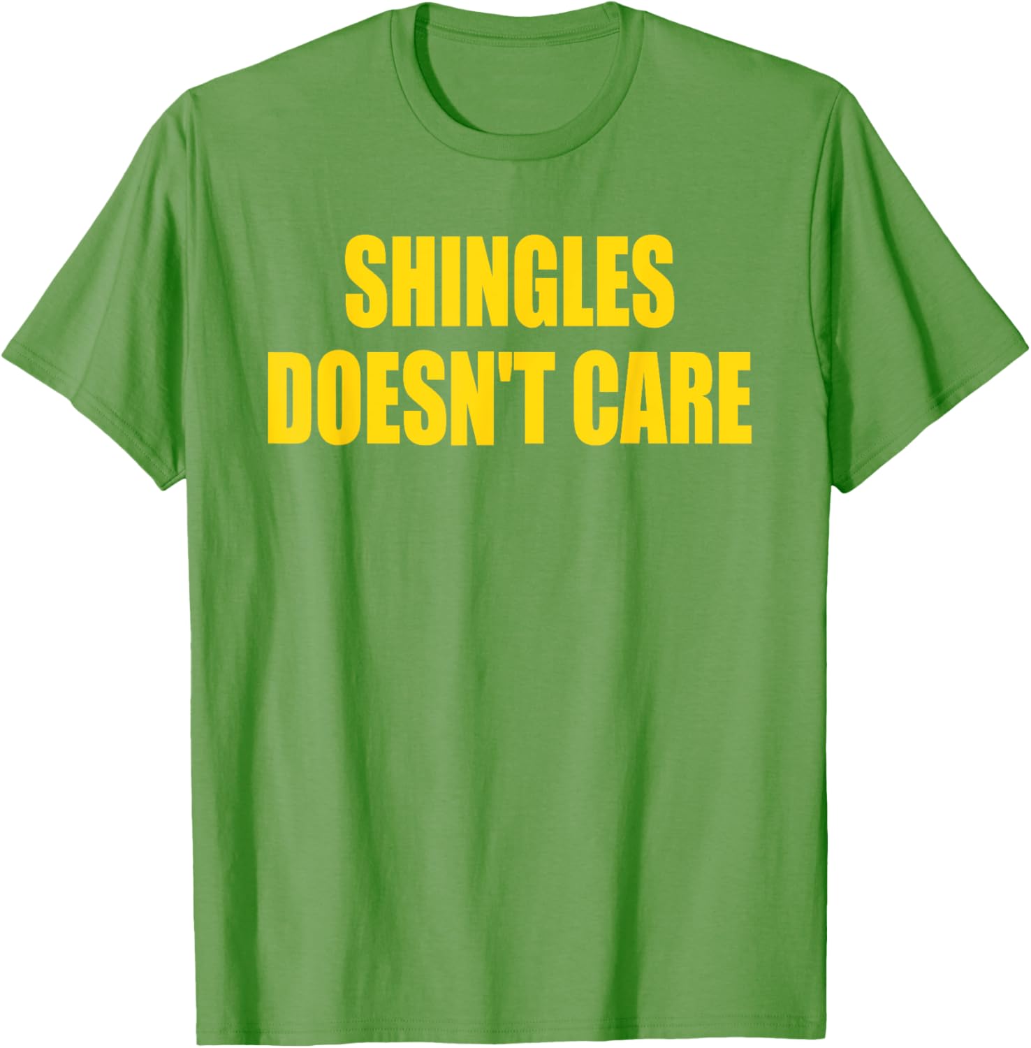 Funny Shingles Humor Quote T-Shirt for a Lighthearted Style - 16