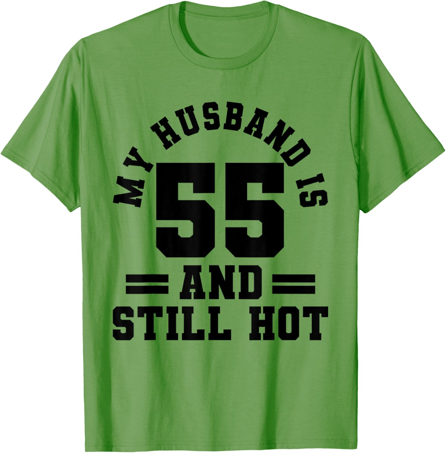 My Husband Is 55 and Still Hot 55th Birthday Party T-Shirt Gift - 12