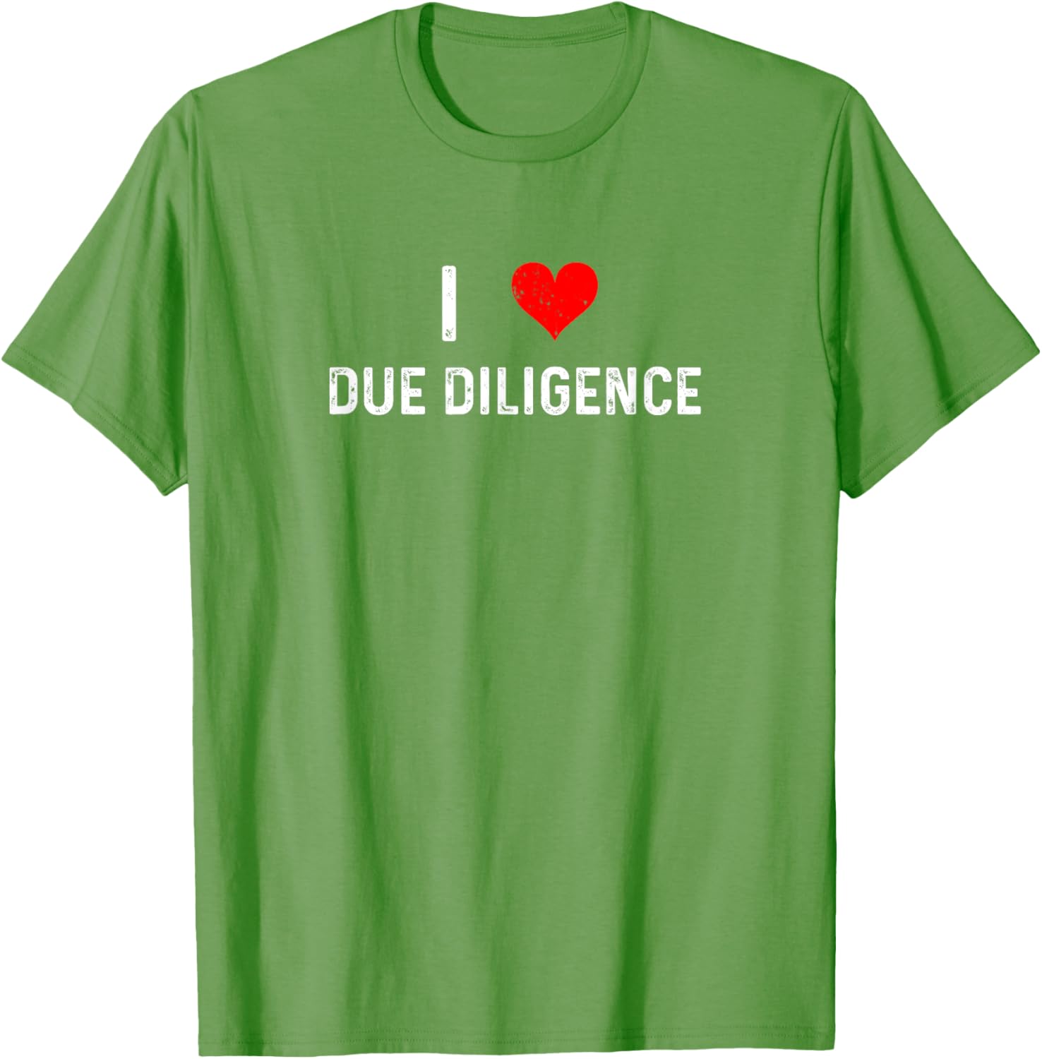 I Love Due Diligence Compliance Rule Regulation Advisor T-Shirt - 2