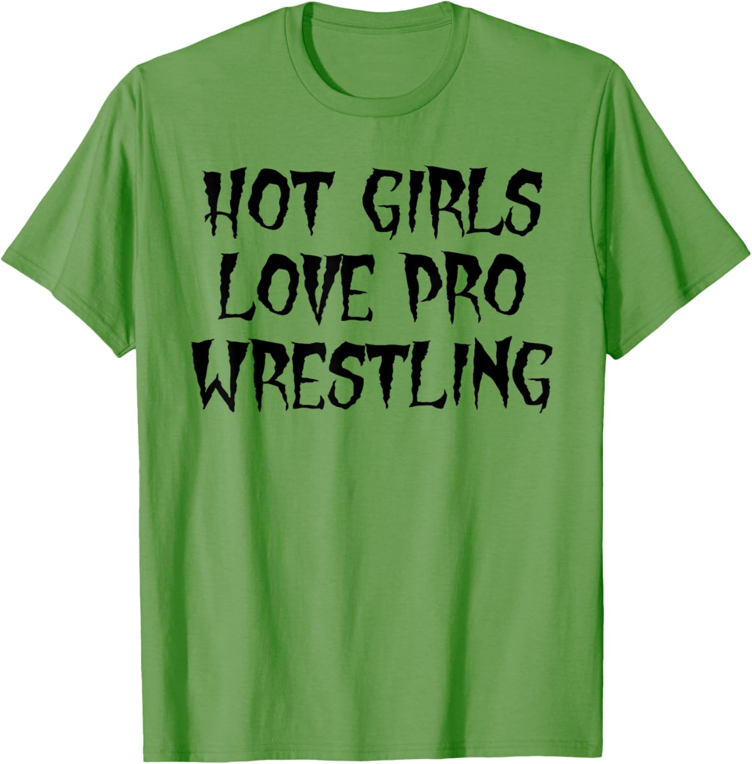 Hot Girls Love Pro Wrestling Funny Quote T-Shirt for Men - 2