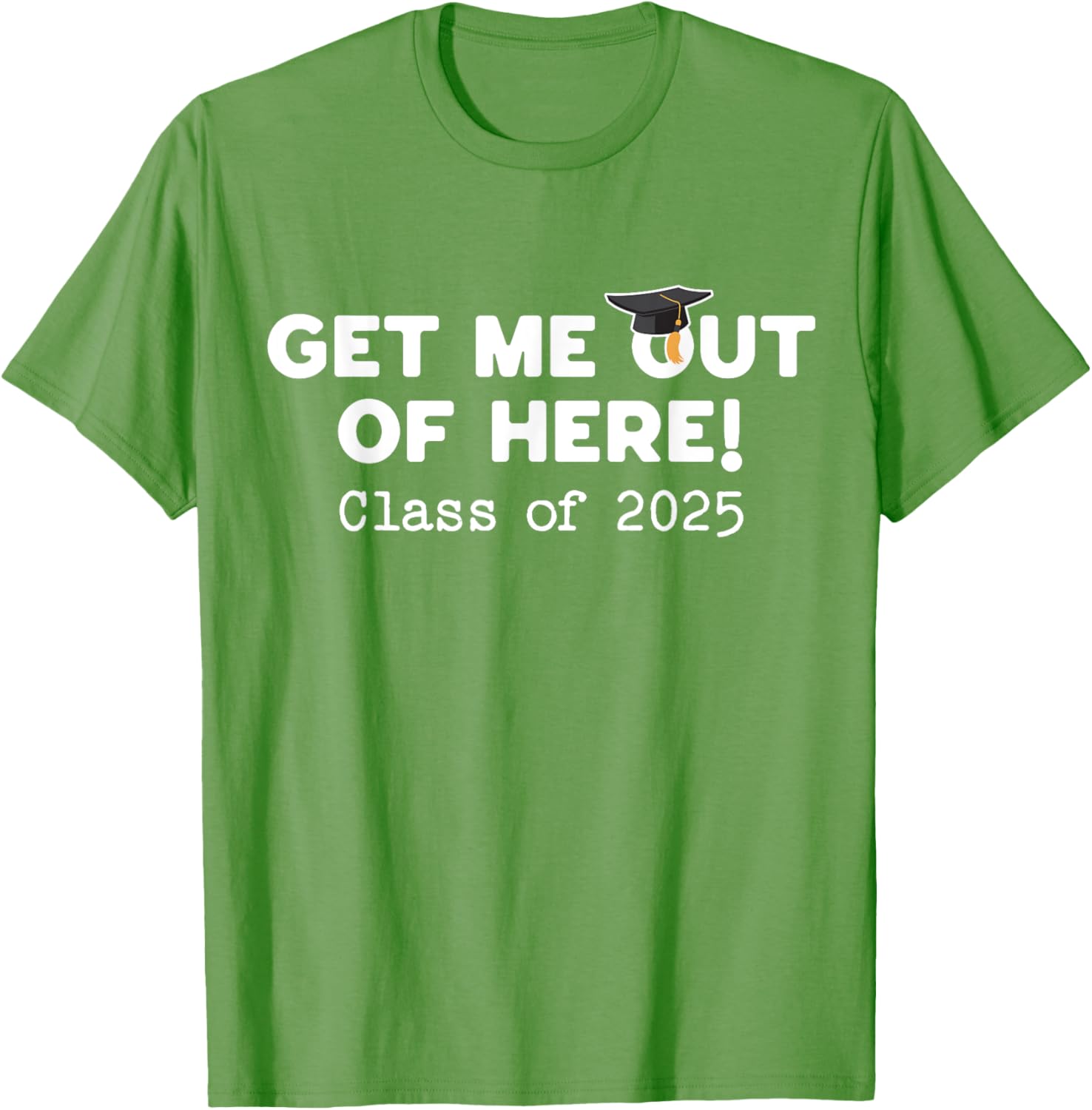 Funny Graduation Class of 2025 Get Me Out of Here T-Shirt for Seniors - 2