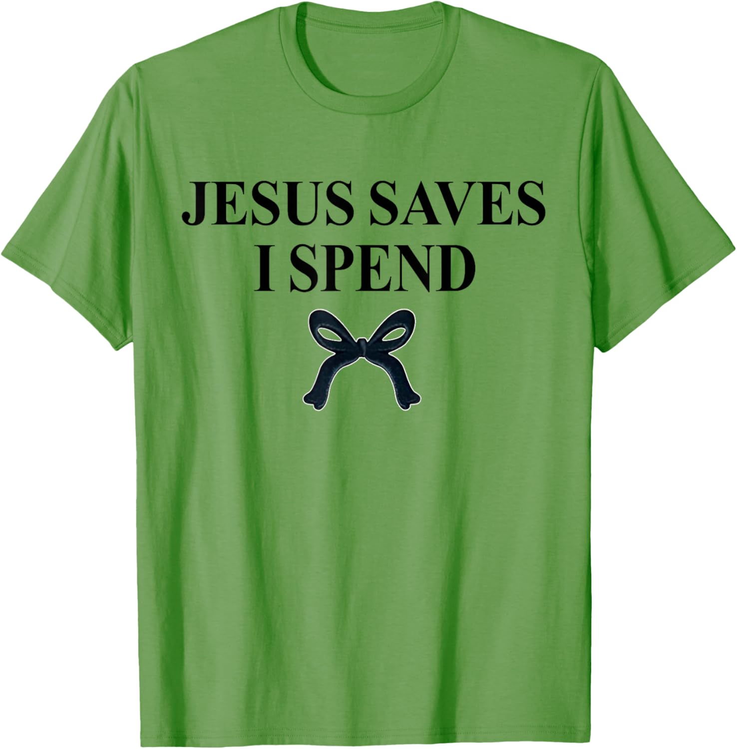Jesus Saves I Spend Bow Quote T-Shirt for Christian Men and Women - 11