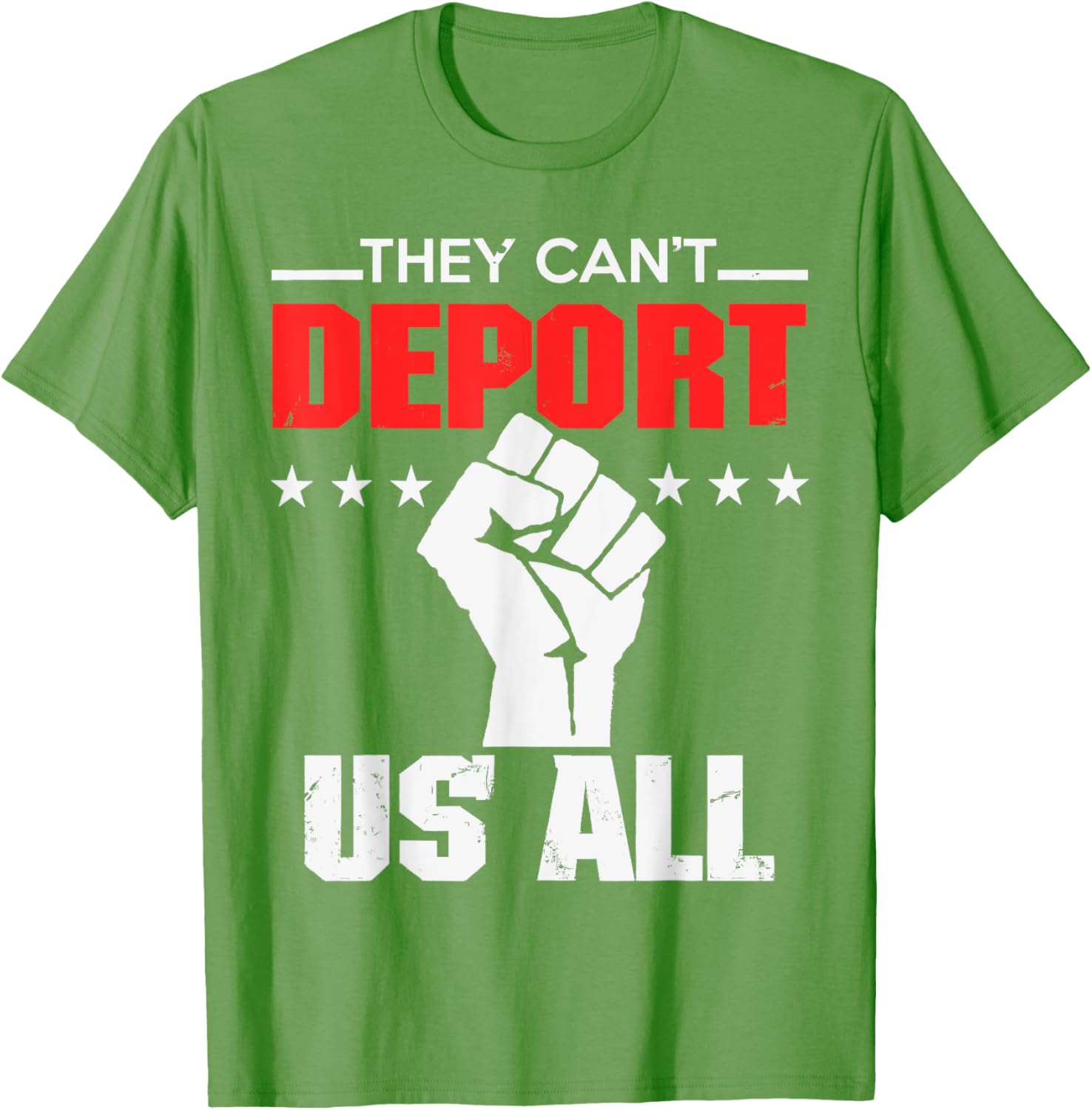 They Can't Deport Us All Immigration Activist T-Shirt for Solidarity - 10