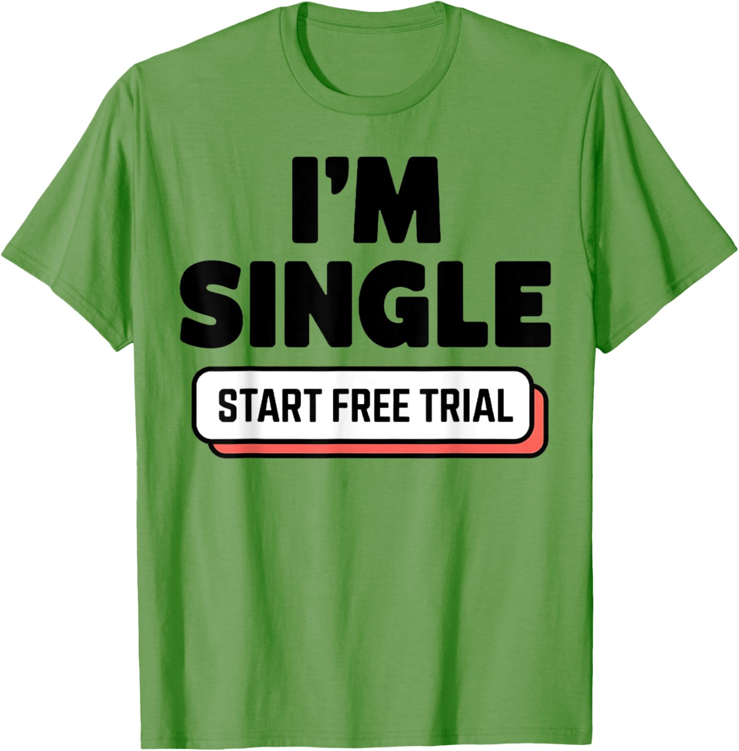 Funny I'm Single T-Shirt for Men and Women - Humorous Casual Wear - 9