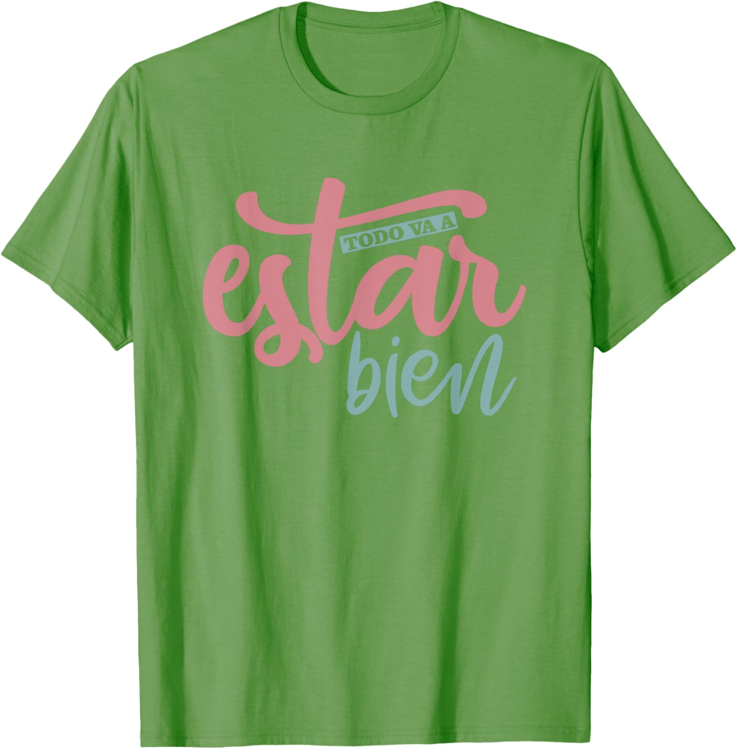 Todo Va A Estar Bien Inspirational Quote T-Shirt for Positive Vibes - 7