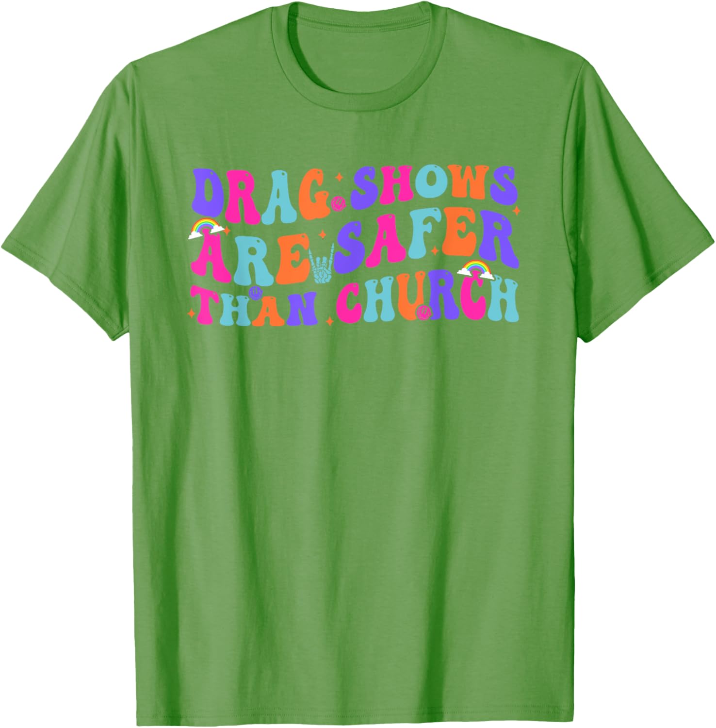 Funny Drag Shows Safer Than Church Sarcastic T-Shirt for All Occasions - 20