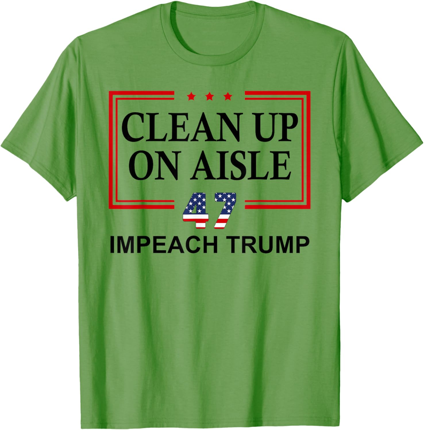Impeach Trump Aisle 47 T-Shirt - Fun Anti-Trump Graphic Tee - 8