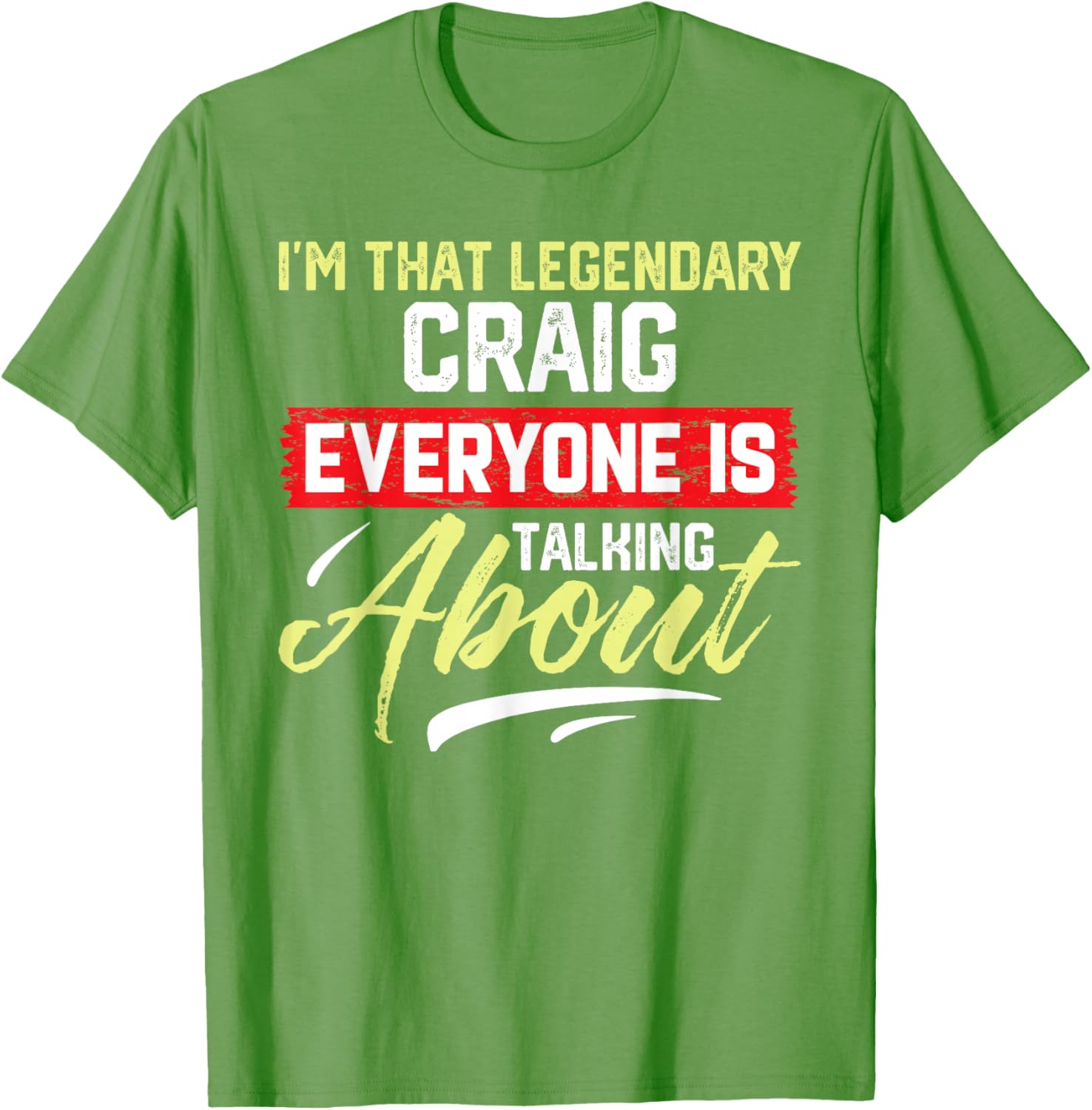 I'm That Legendary CRAIG T-Shirt for Cool Fashion Lovers - 8