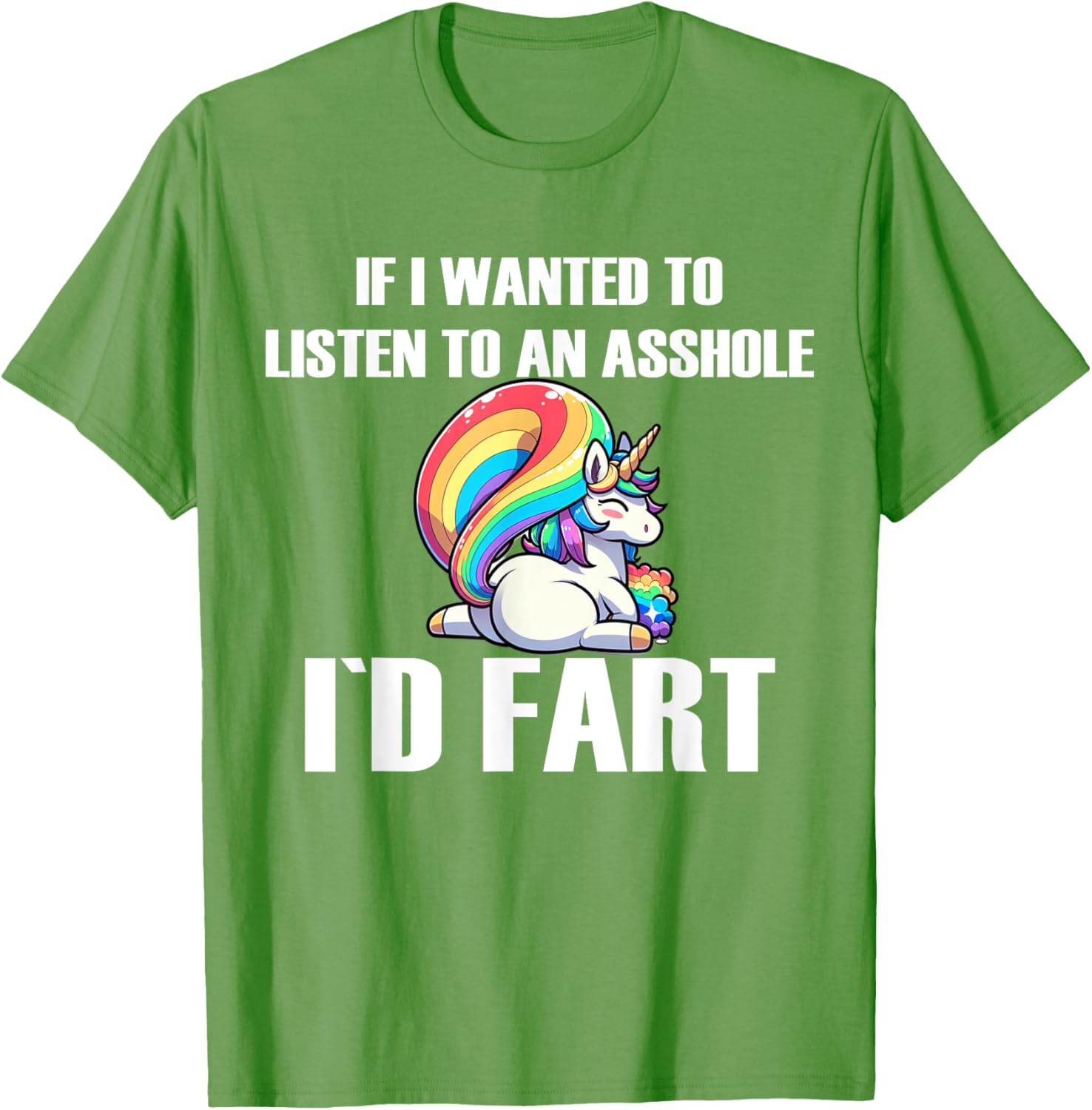 Funny If I Wanted To Listen To An Asshole I'd Fart T-Shirt for Humor Lovers - 10