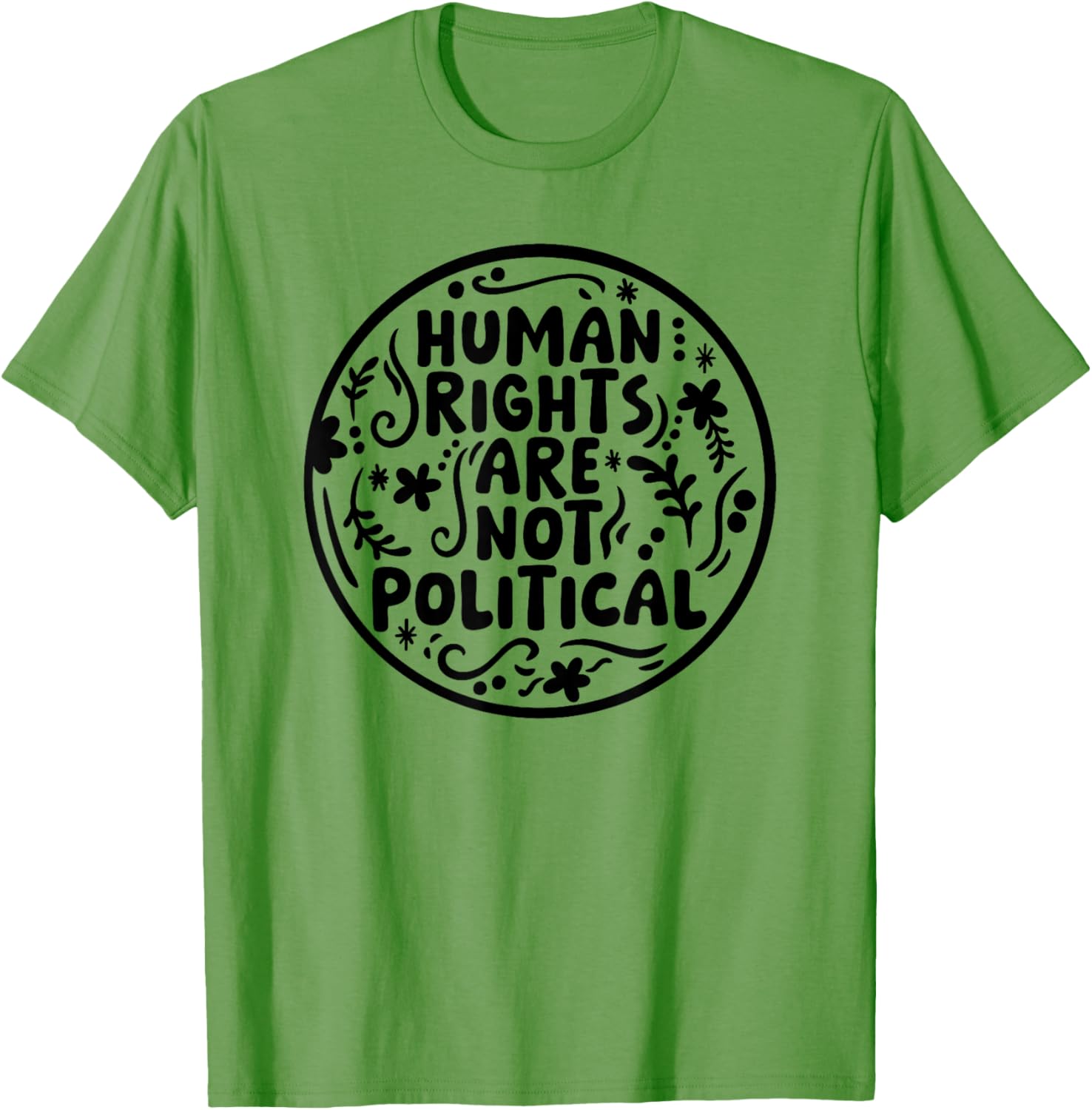 Human Rights Are Not Political T-Shirt for Social Justice Advocates - 6