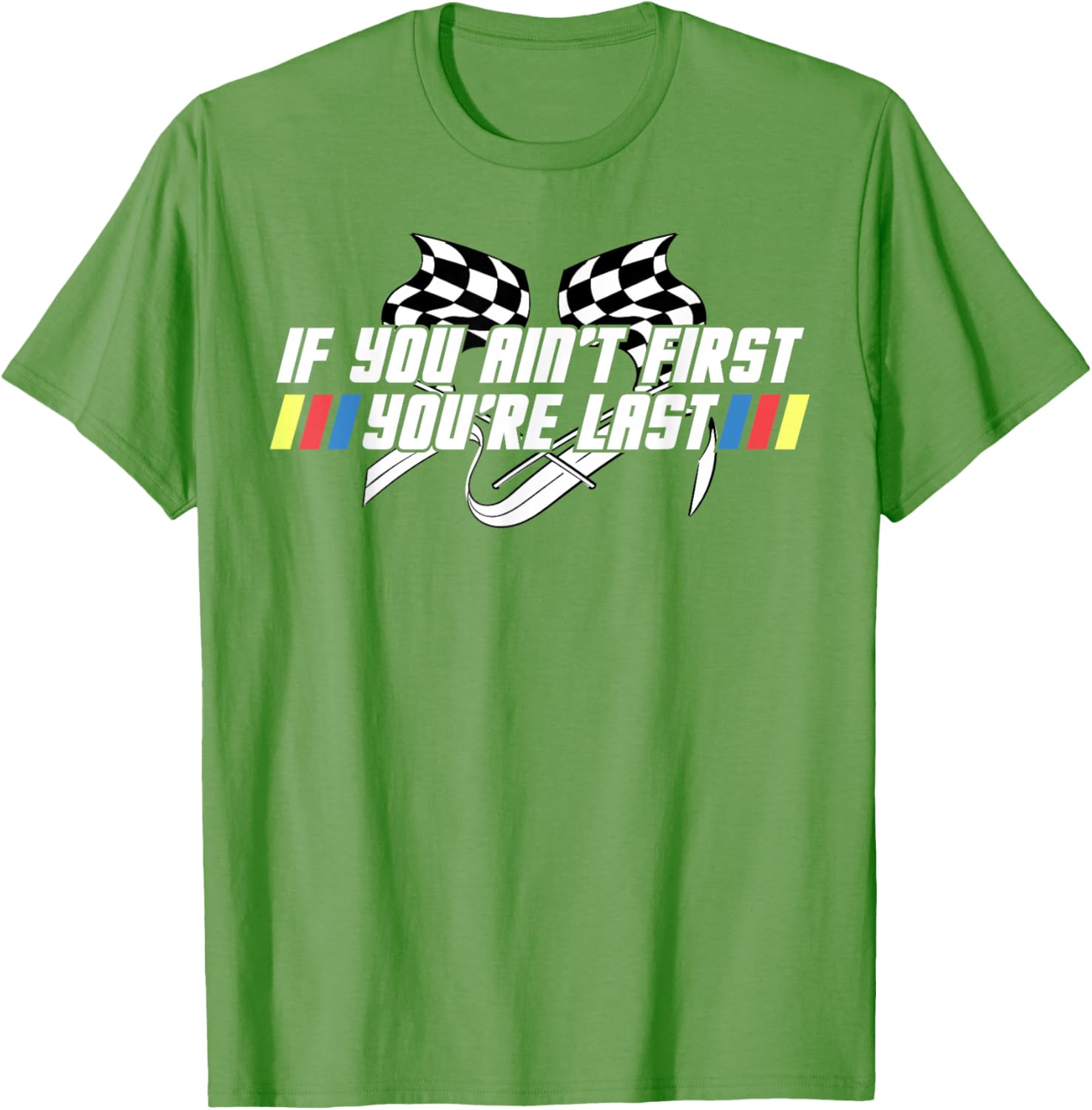 Motor Racing Lover Tee - If You Ain't First You're Last T-Shirt - 3