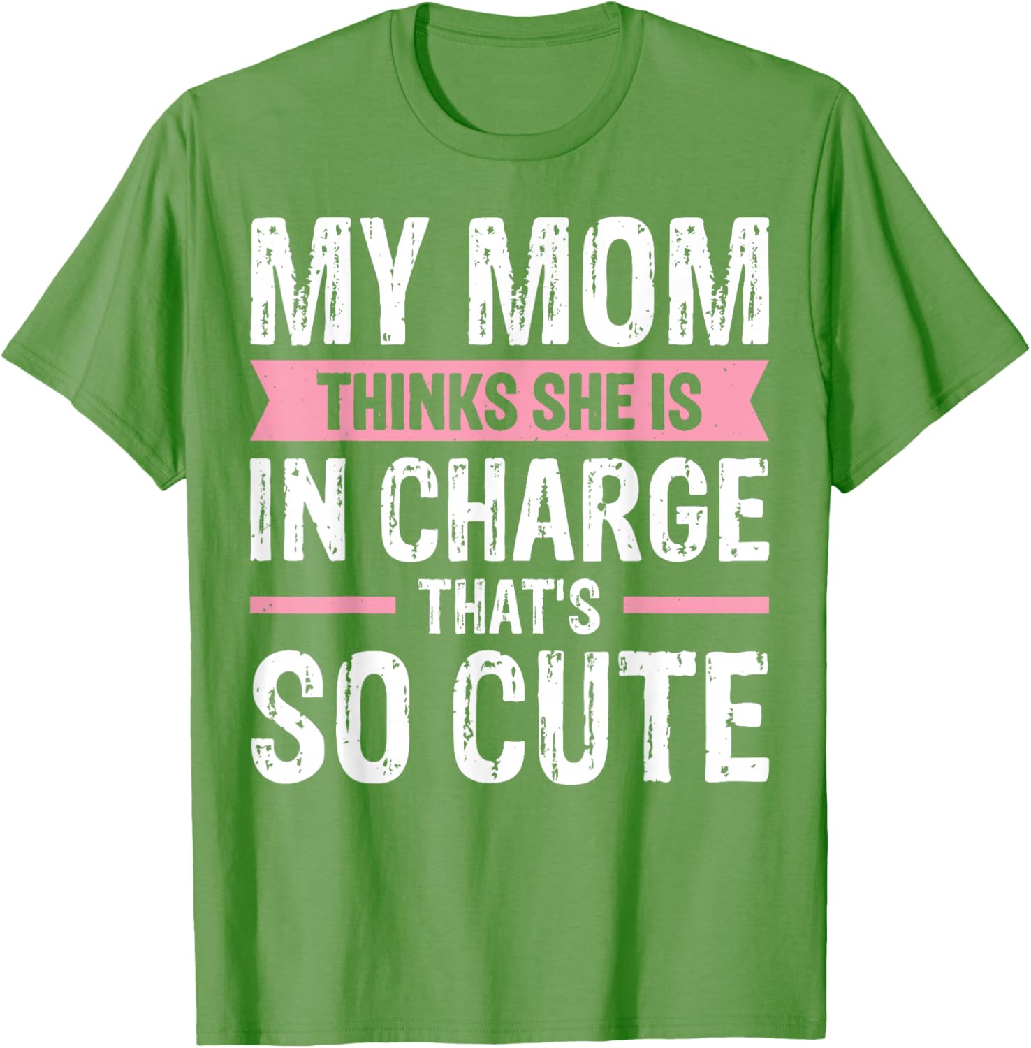 Cute My Mom Thinks She Is In Charge T-Shirt for Fun Family Moments - 11