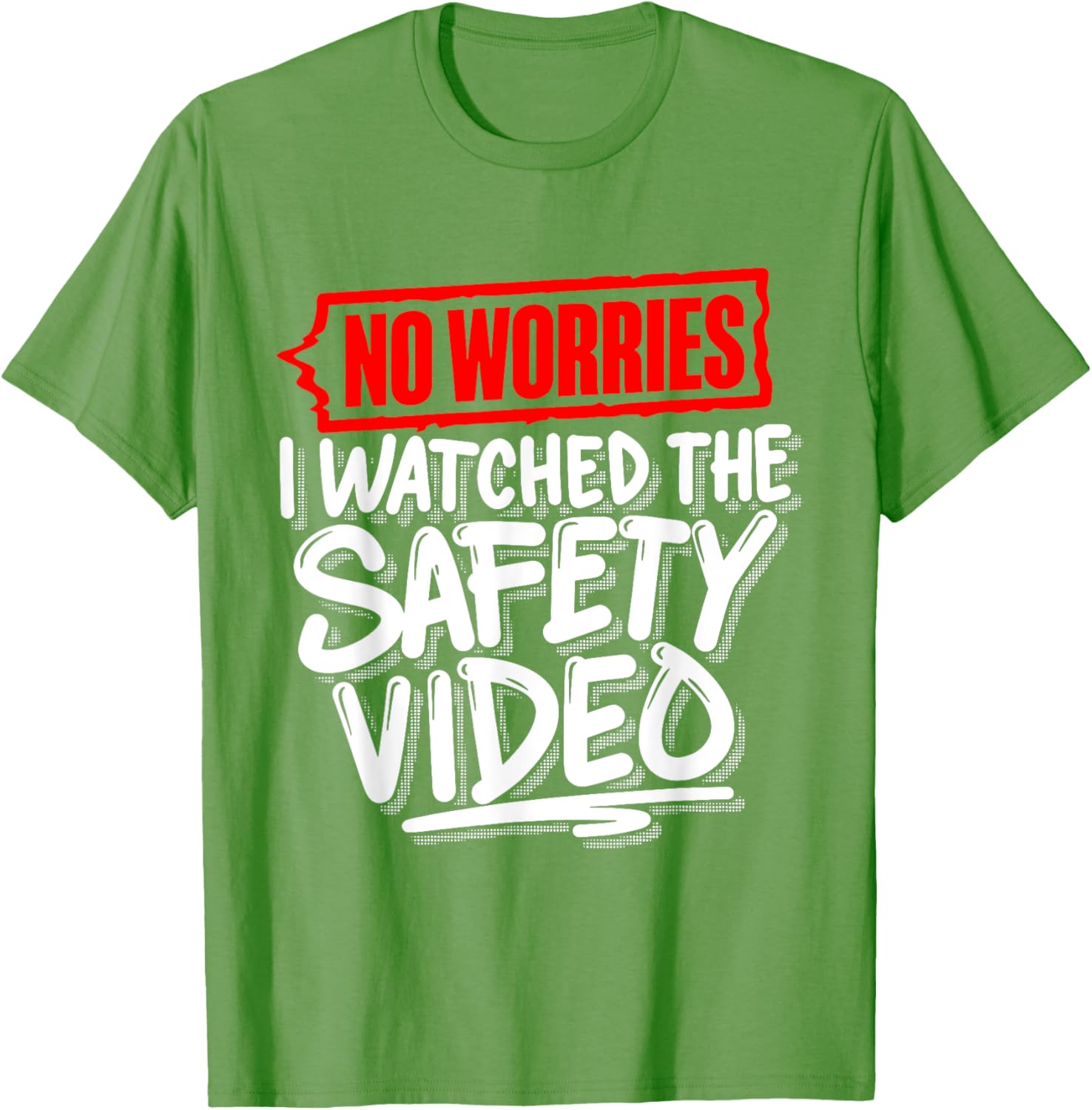 No Worries I Watched The Safety Video Funny T-Shirt for Safety Lovers - 8