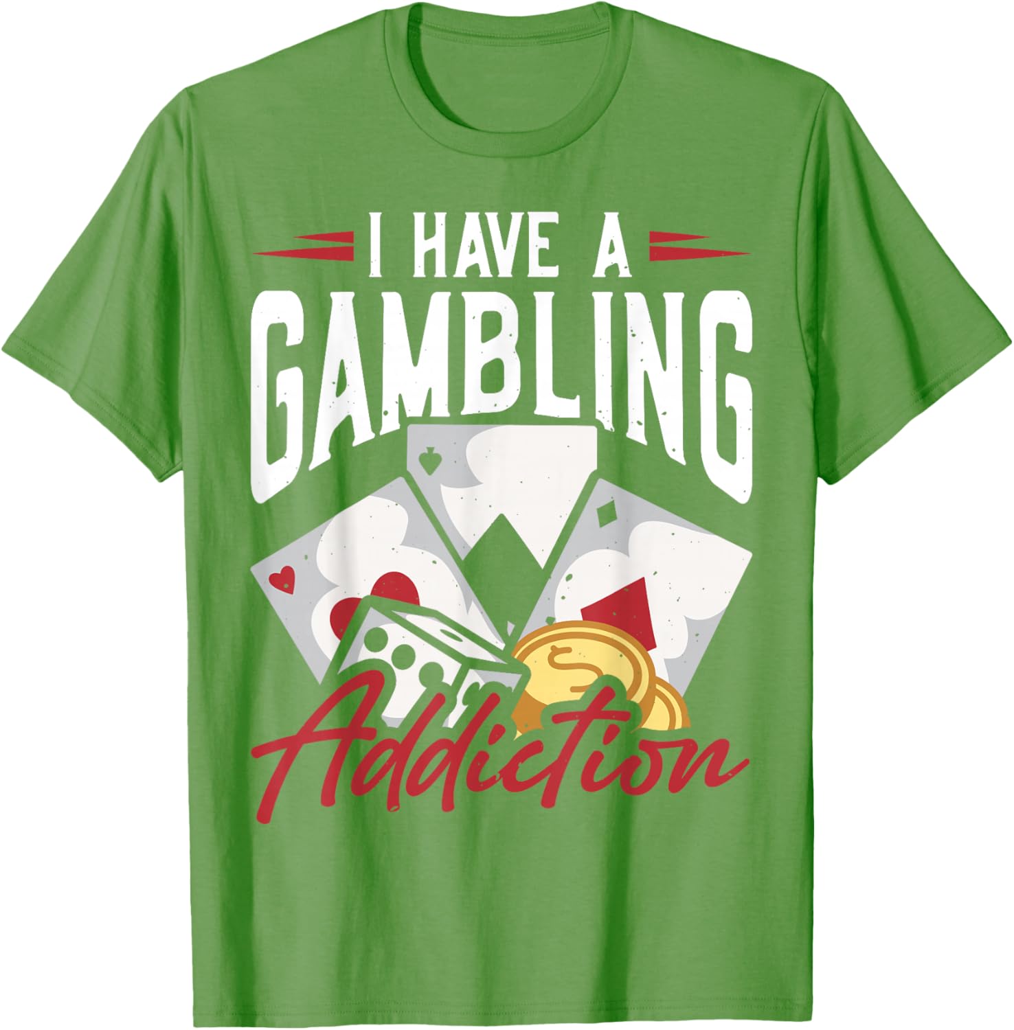 Funny I Have A Gambling Addiction T-Shirt for Casual Wear and Gifts - 6