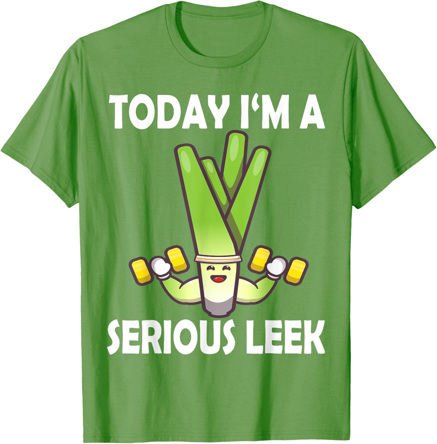 Today I'm a Serious Leek Funny Gym T-Shirt for Lift Lovers - 11