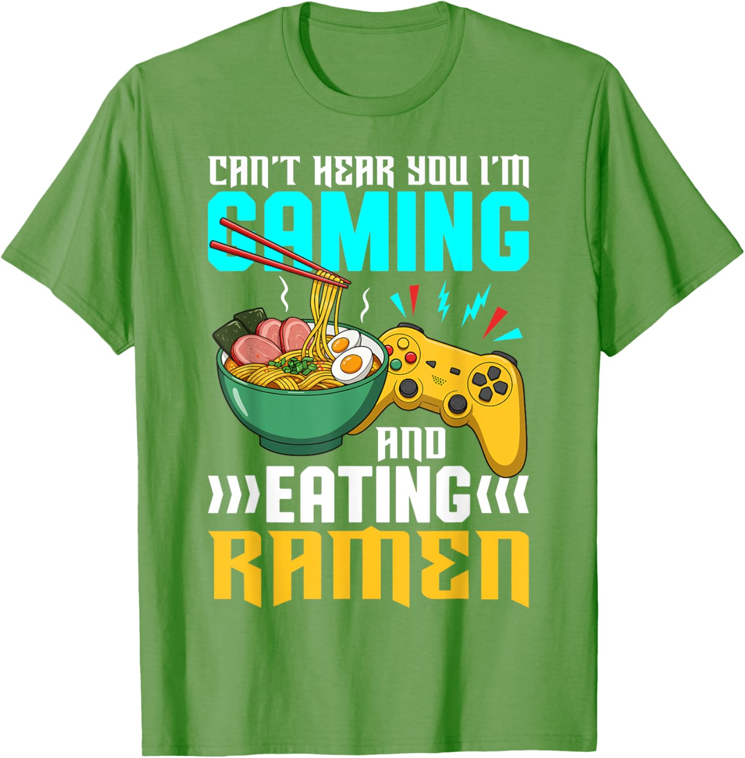 Gaming and Ramen Lover T-Shirt Can't Hear You I'm Eating Apparel - 14