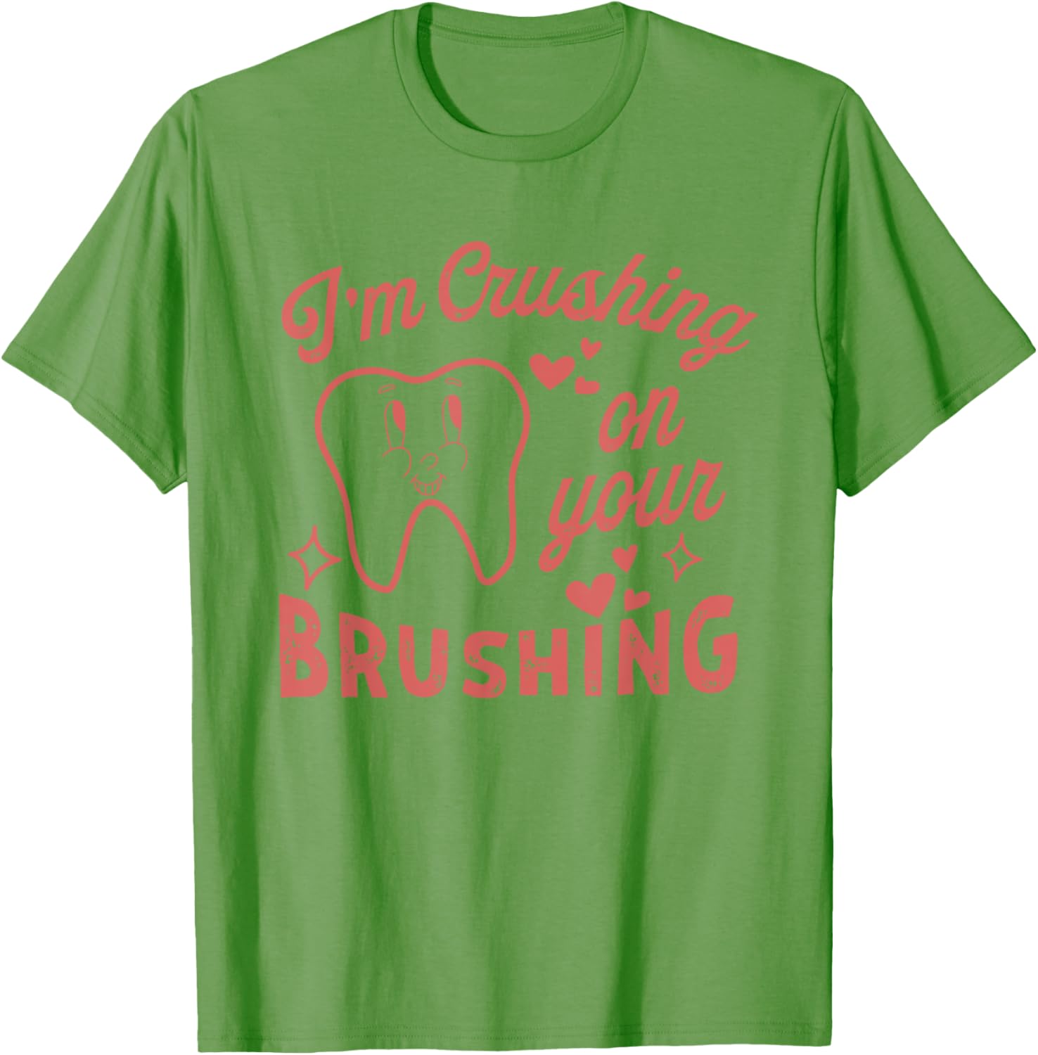 I'm Crushing On Your Brushing Dental Valentine T-Shirt for Dentists - 12