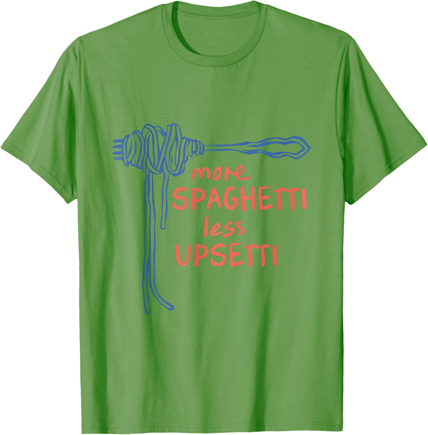 Funny More Spaghetti Less Upsetti T-Shirt for Italian Pasta Lovers - 25