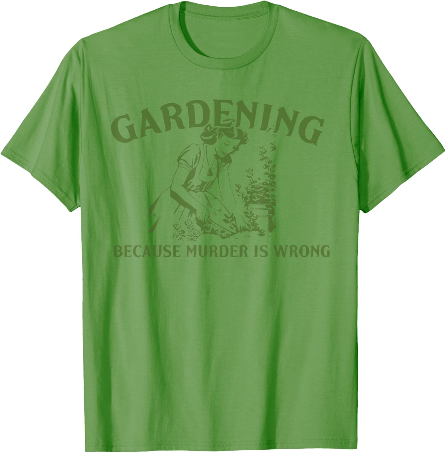 Funny Gardening Lover T-Shirt Gardening Because Murder Is Wrong - 9