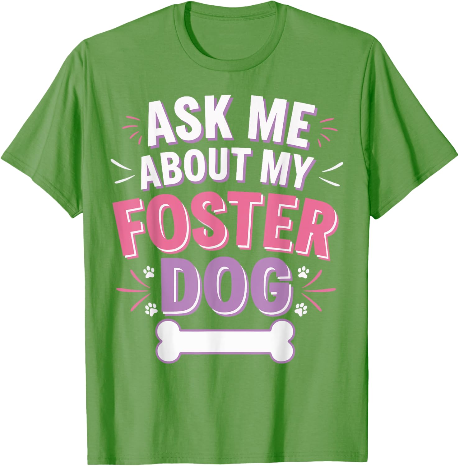 Ask Me About My Foster Dog T-Shirt for Dog Lovers and Advocates - 12