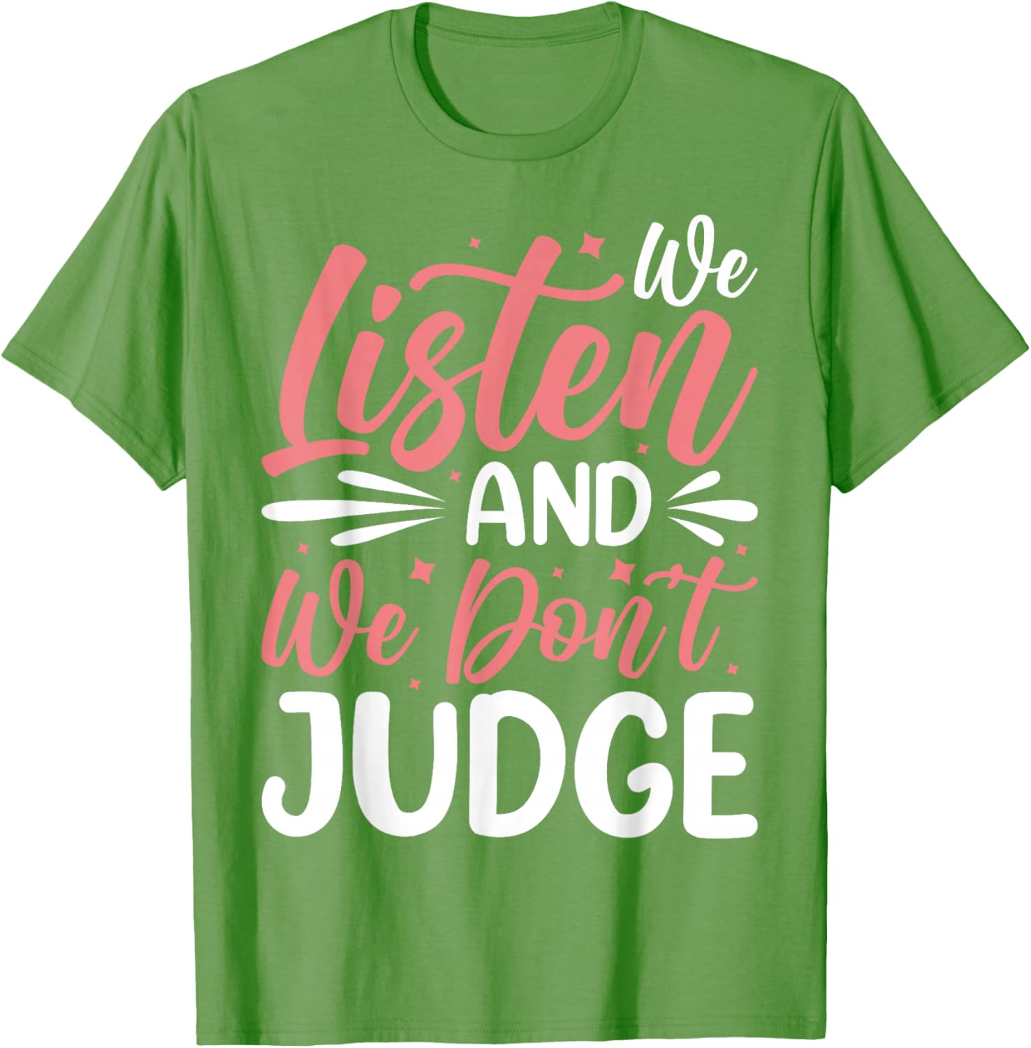 We Listen And We Don't Judge T-Shirt for Comfort and Style - 4