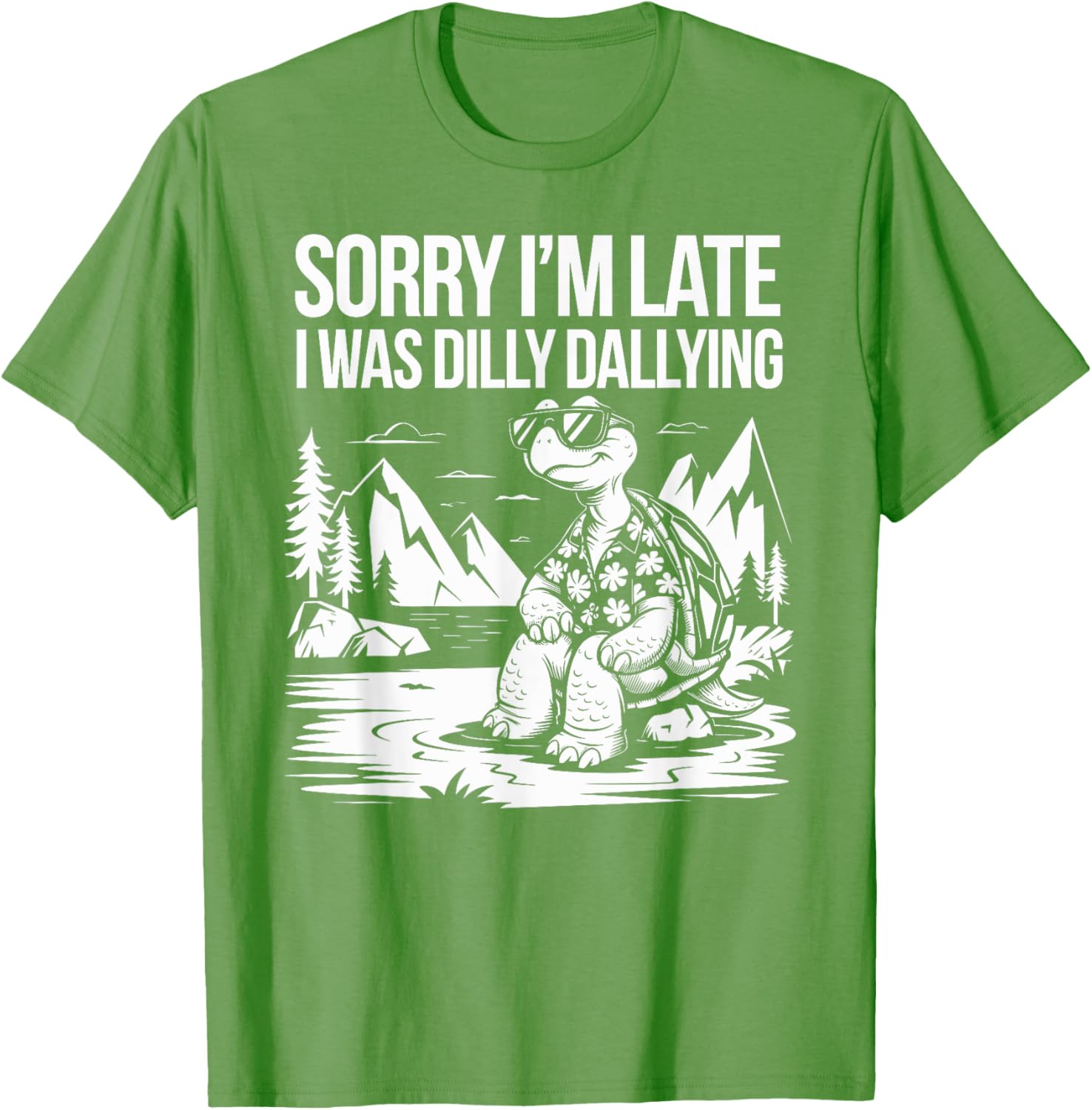 Funny Turtle T-Shirt Sorry I'm Late I Was Dilly Dallying for Men and Women - 22