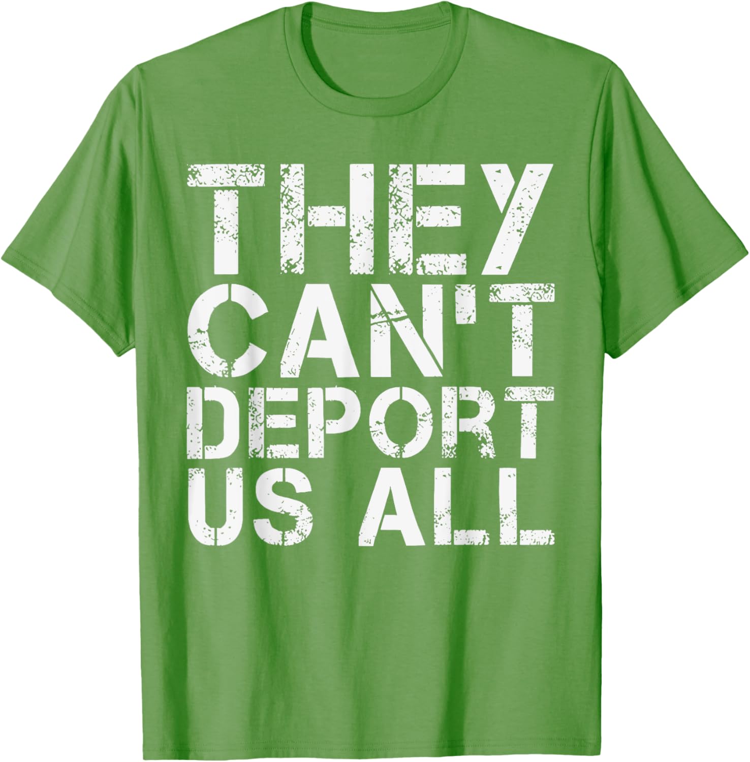 They Can't Deport Us All Immigration Activist T-Shirt for Advocates - 13