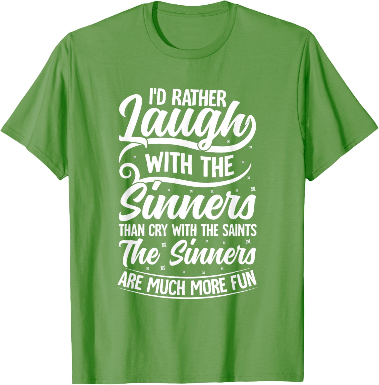 I'd Rather Laugh With The Sinners T-Shirt for Fun Lovin' Souls - 22