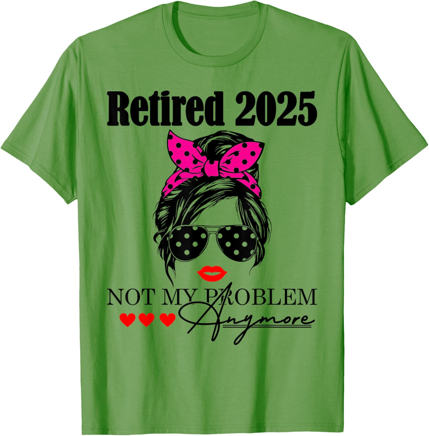 Retired 2025 Messy Hair Not My Problem Anymore Mom T-Shirt for Women - 10