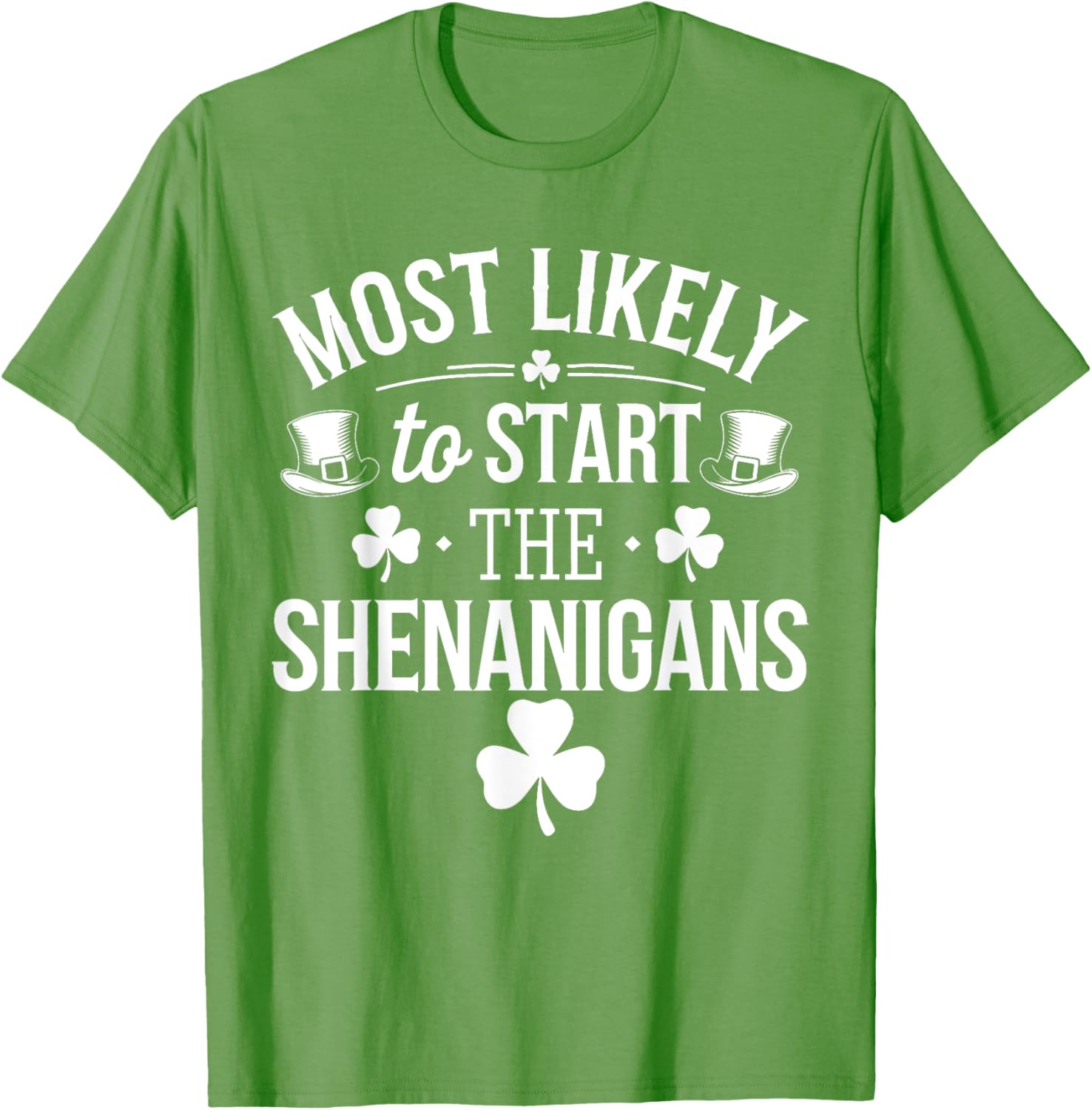 Funny St Patricks Day T-Shirt Most Likely To Start The Shenanigans - 2