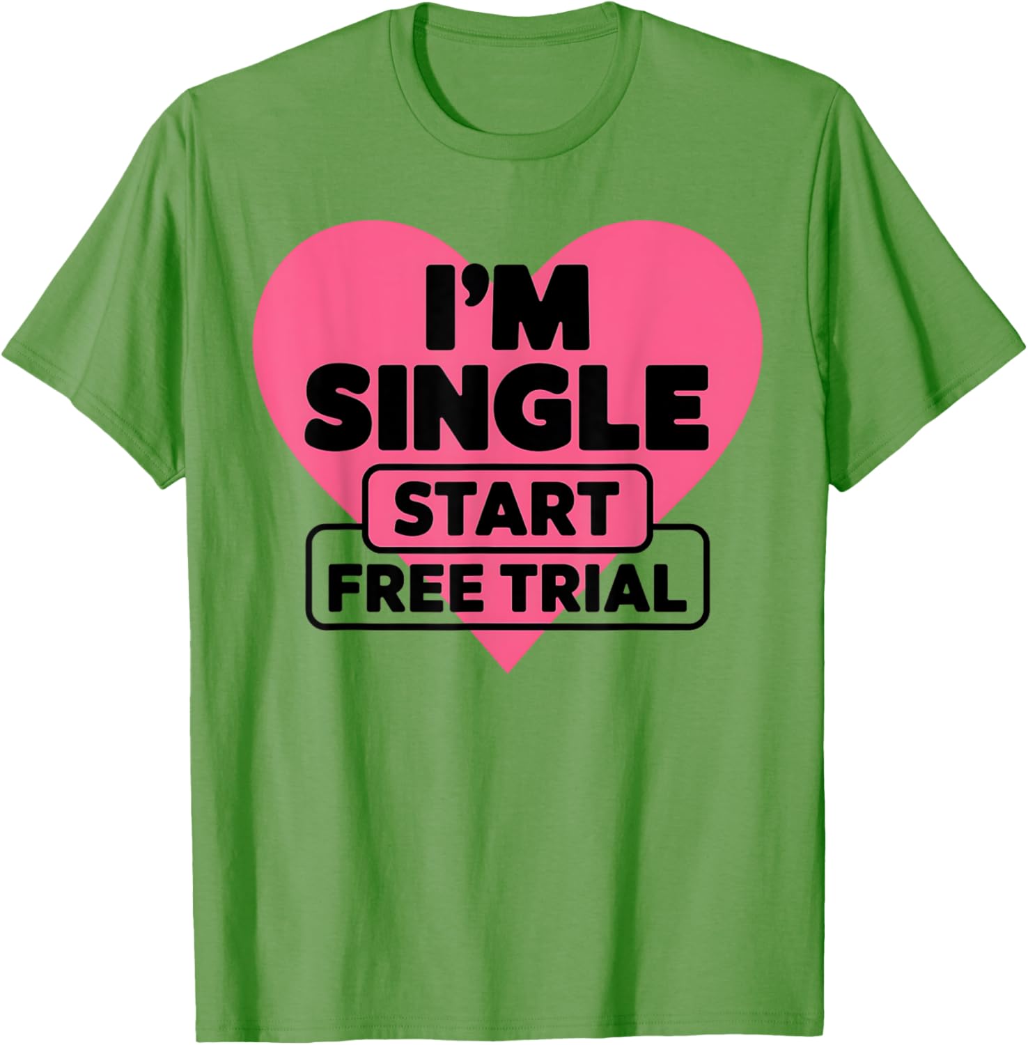 Funny I'm Single T-Shirt for Men and Women - Humorous Saying Apparel - 8