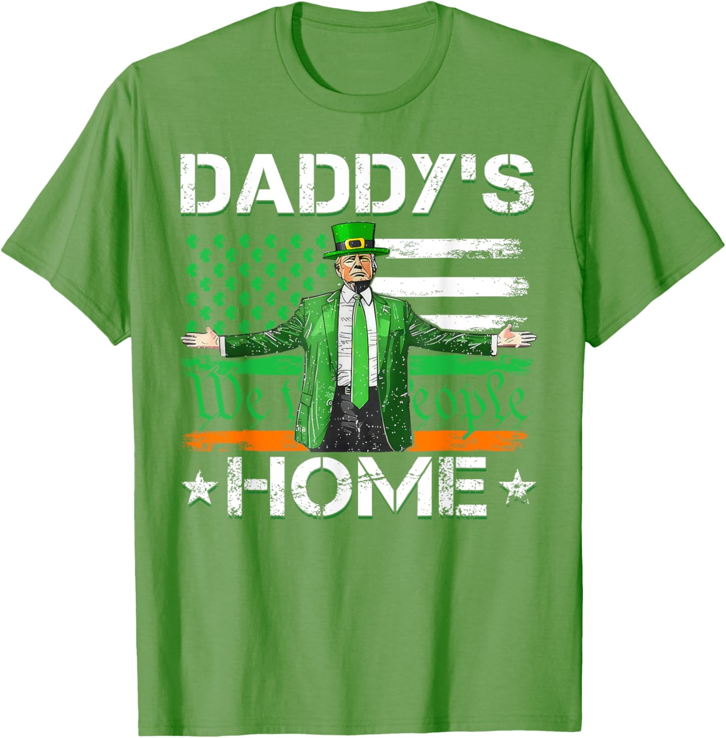 Daddy's Home Trump 2025 St Patrick's Day American Flag T-Shirt - 13