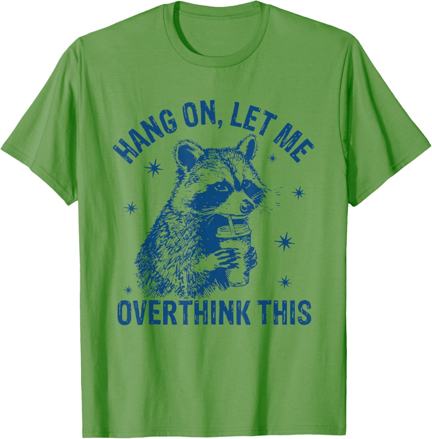 Funny Raccoon T-Shirt Hang On Let Me Overthink This Sarcastic Humor - 12