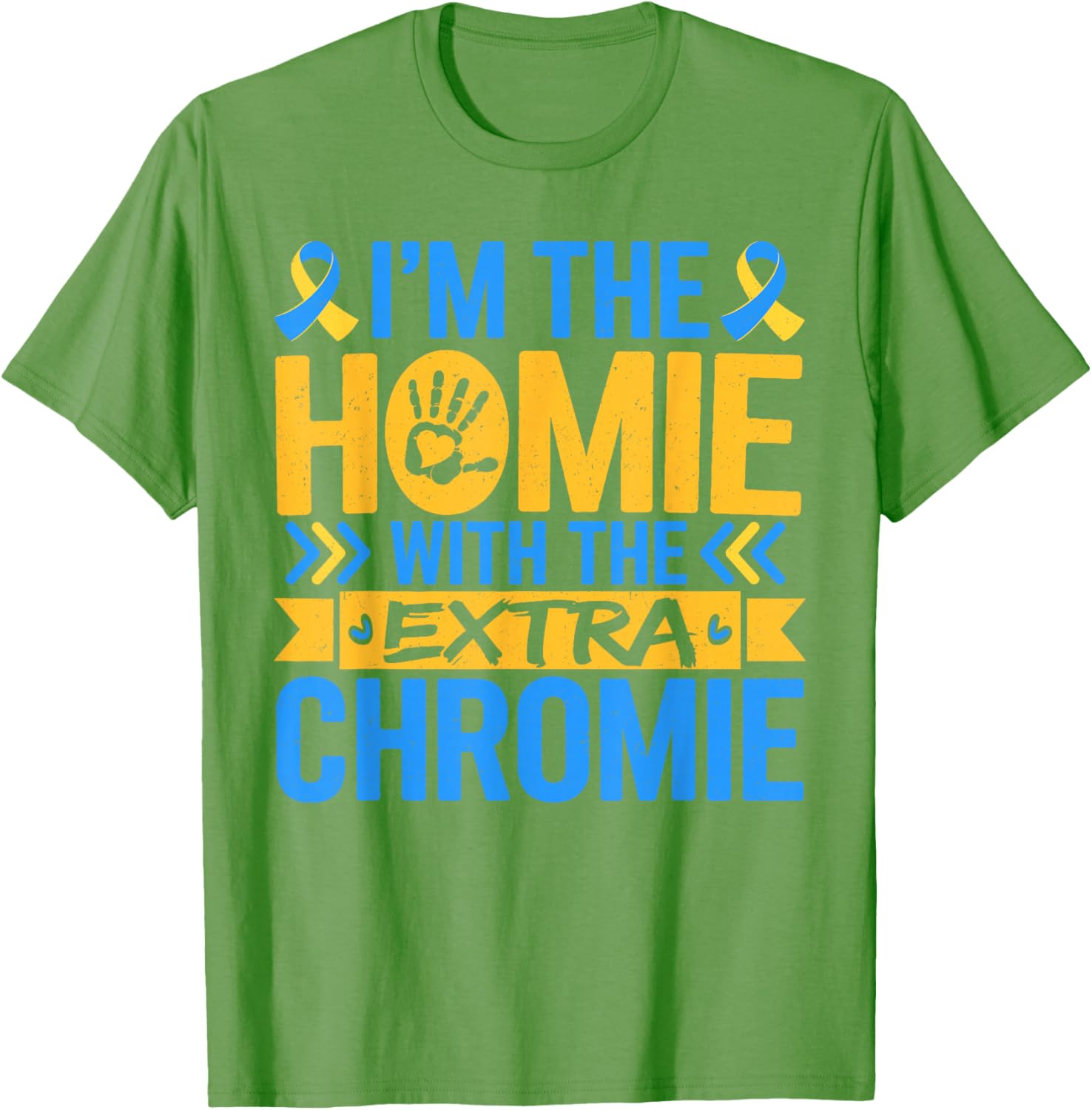 Funny I'm Homie With Extra Chromie Down Syndrome Awareness T-Shirt - 20