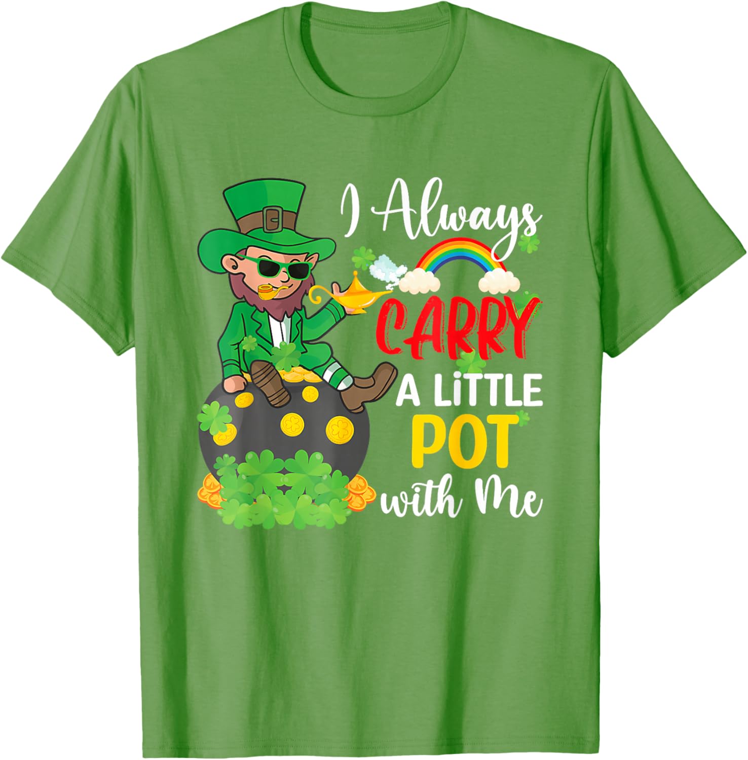 St Patricks Day T-Shirt I Always Carry A Little Pot With Me Fun Tee - 24