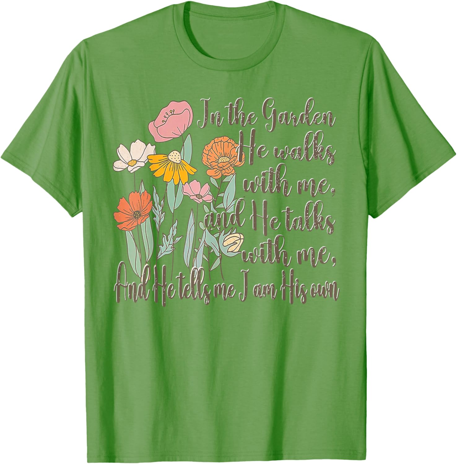 In The Garden He Walks With Me T-Shirt - Inspirational Nature Apparel - 5