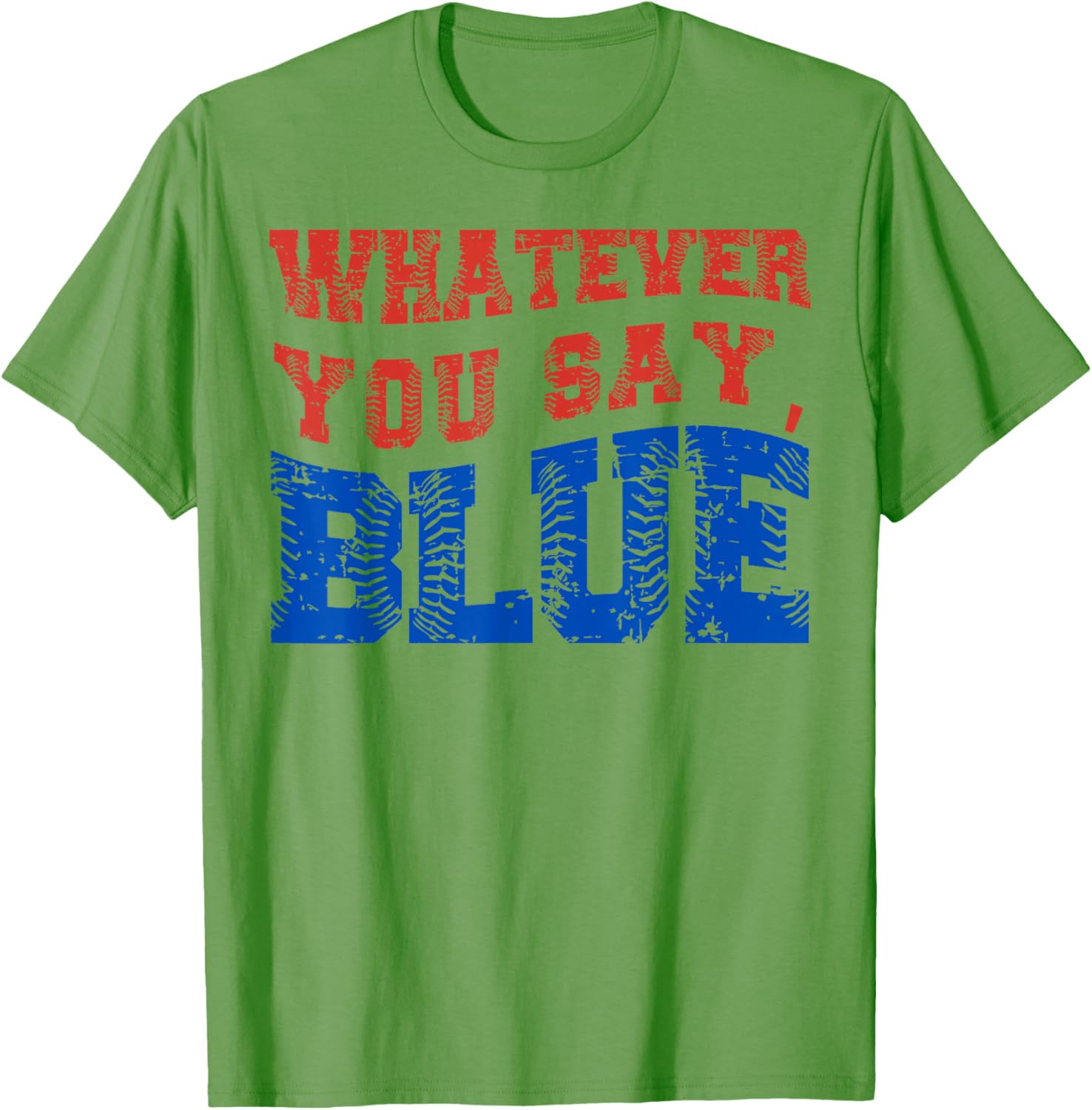 Funny Blue Baseball T-Shirt Whatever You Say for Casual Style and Fun - 1