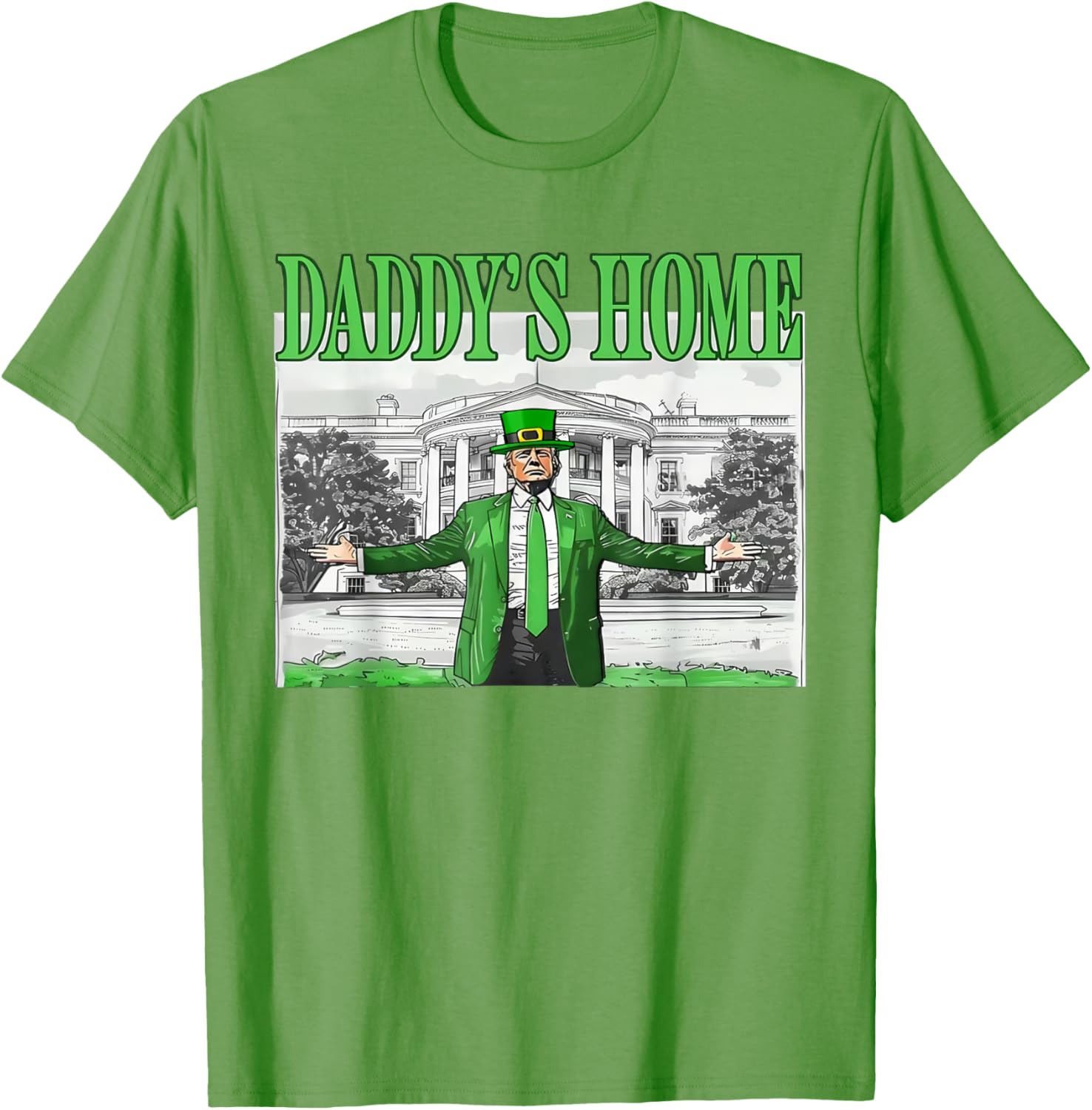 Funny St Patricks Day Trump T-Shirt Daddy's Home for Saint Paddy's Fun - 14