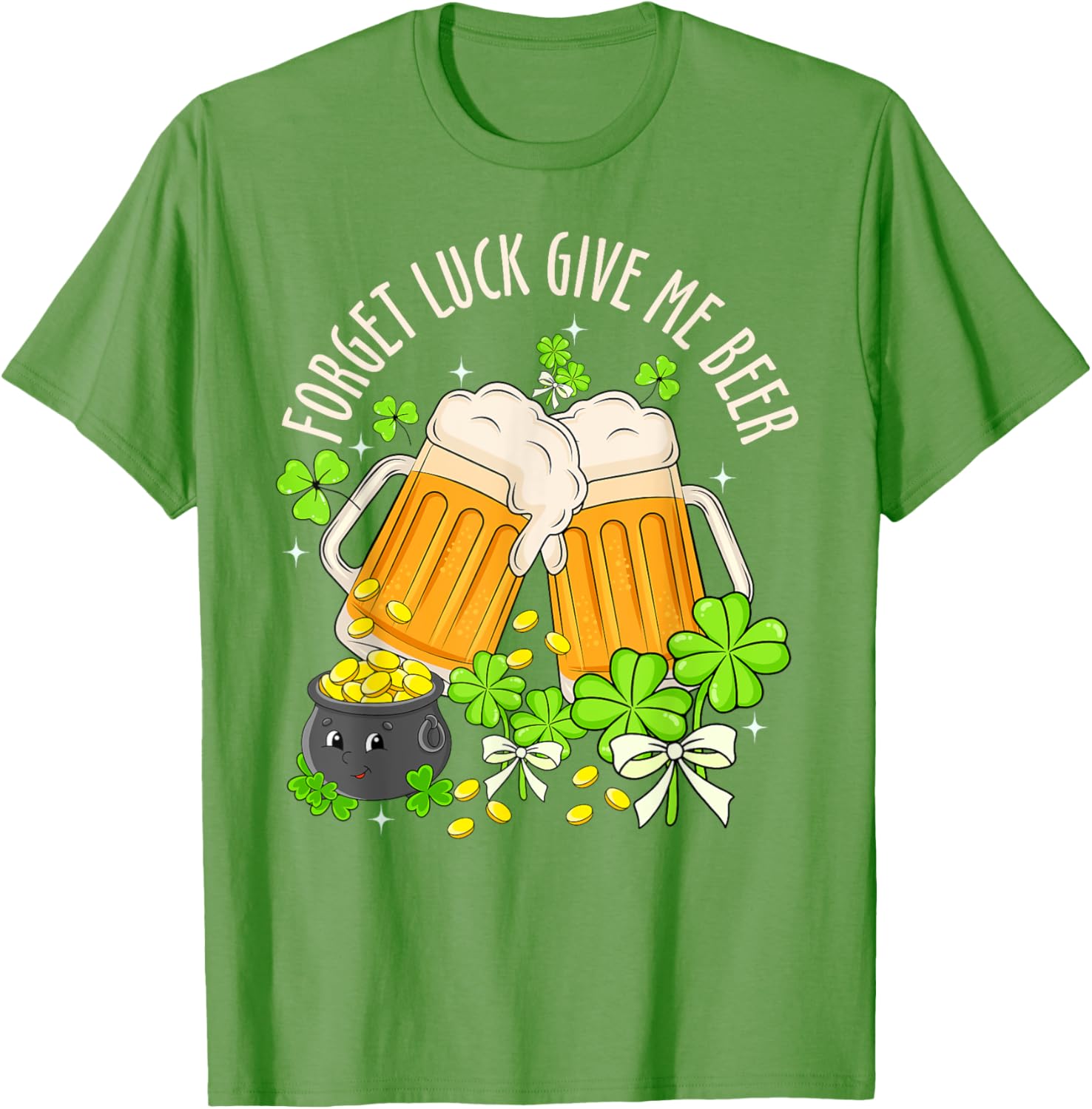 Forget Luck, Give Me Beer Irish Shamrock St. Patrick's Day T-Shirt - 29