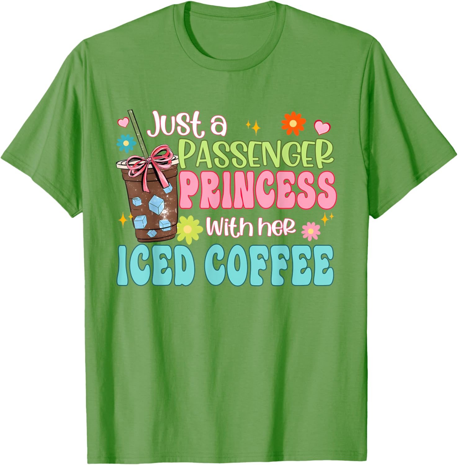 Just A Passenger Princess Iced Coffee T-Shirt for Fun Fashion Lovers - 18