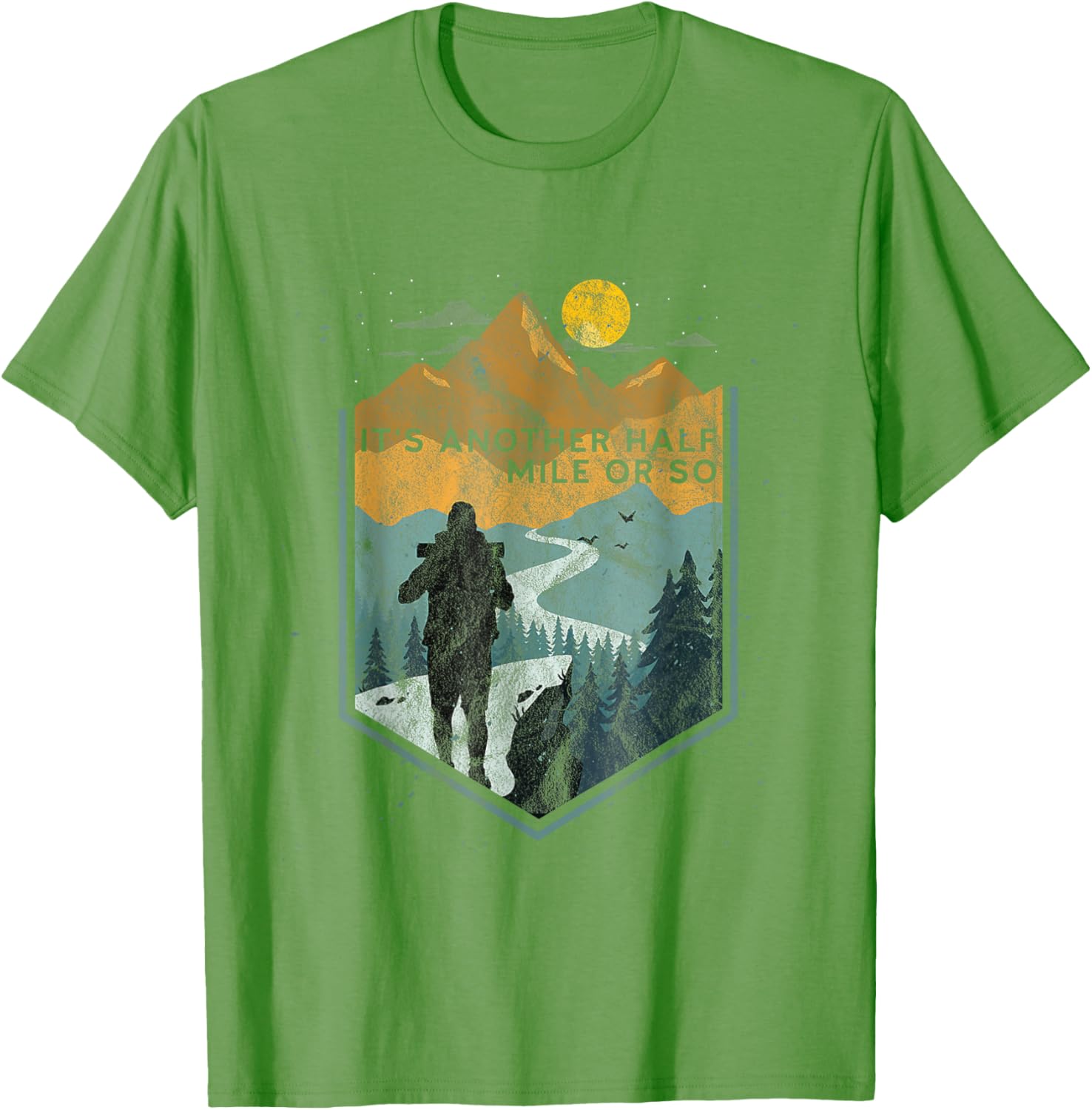 Its Another Half Mile or So Mountain Hiking T-Shirt for Outdoor Adventures - 13