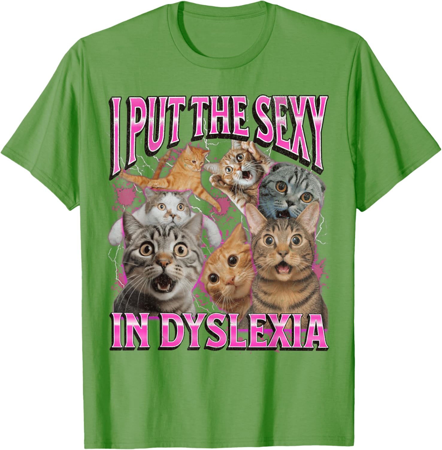 Funny Dyslexia Cat Meme T-Shirt for Men and Women - I Put The Sexy In Dyslexia - 5