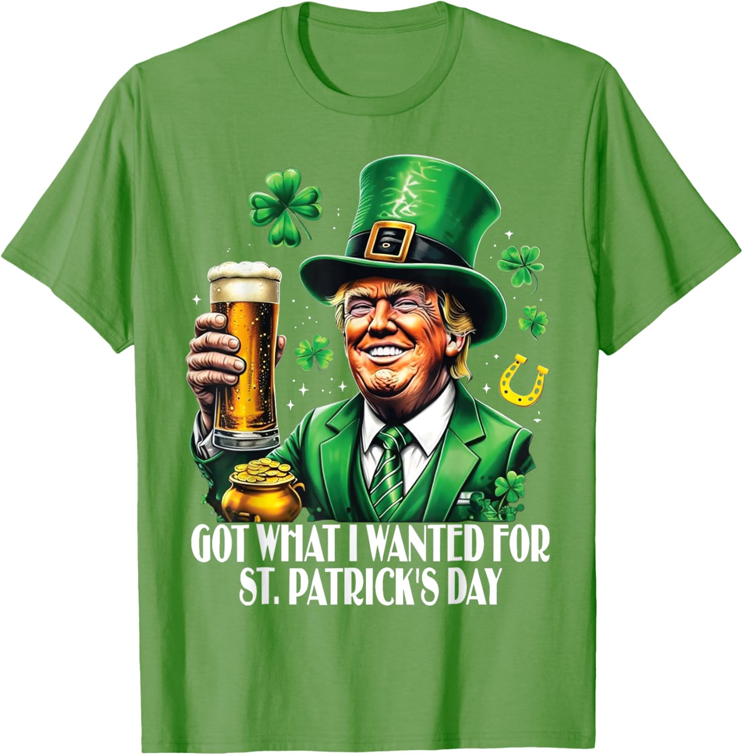 Got What I Wanted St Patrick's Day Trump T-Shirt for Festive Fun - 15